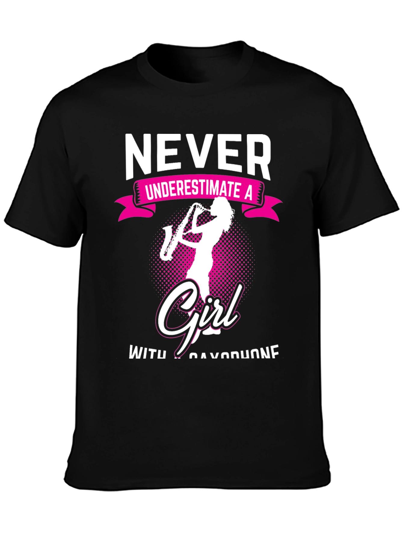 Never Underestimate Girl Saxophone T-Shirt