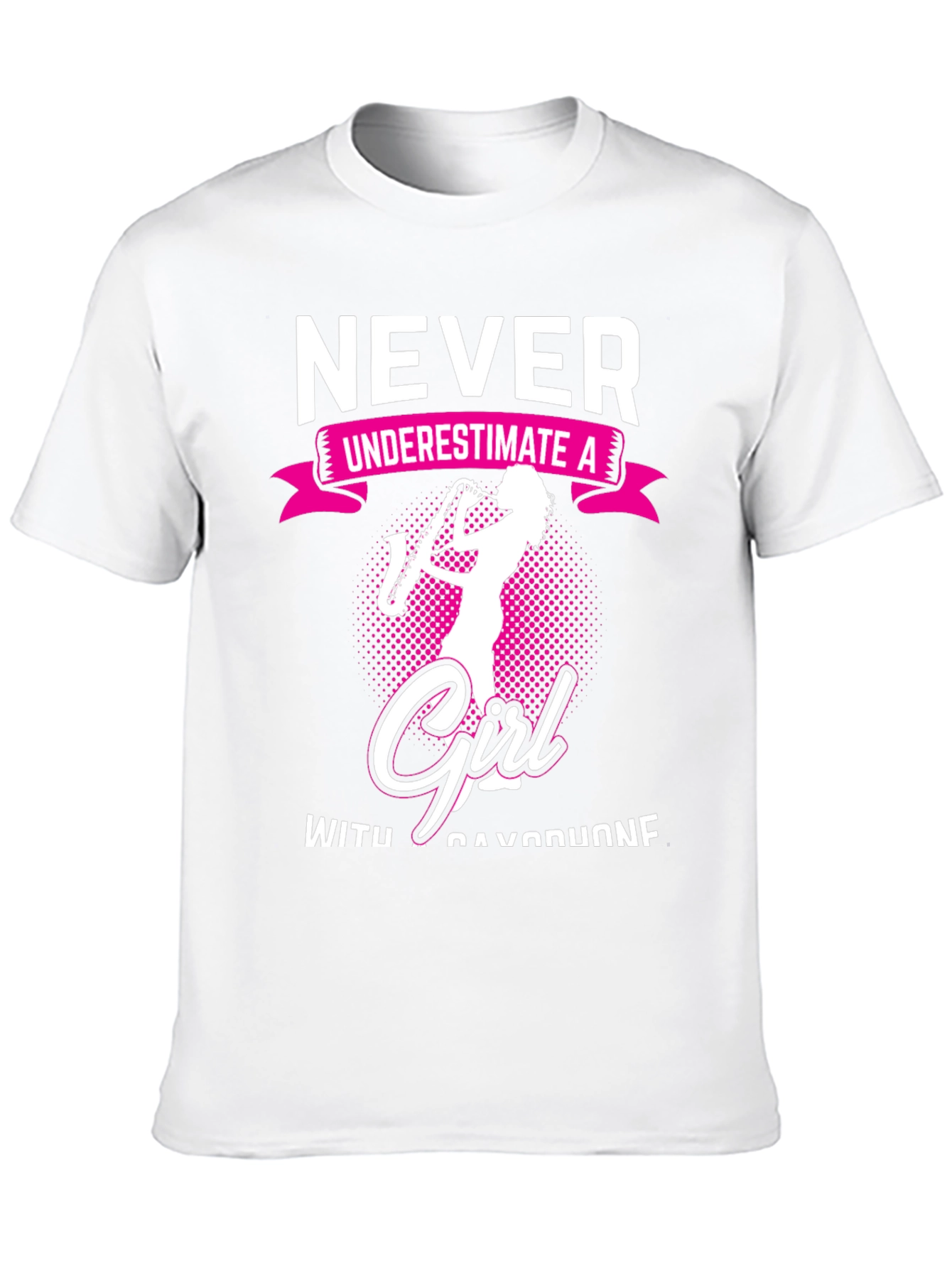 Never Underestimate Girl Saxophone T-Shirt