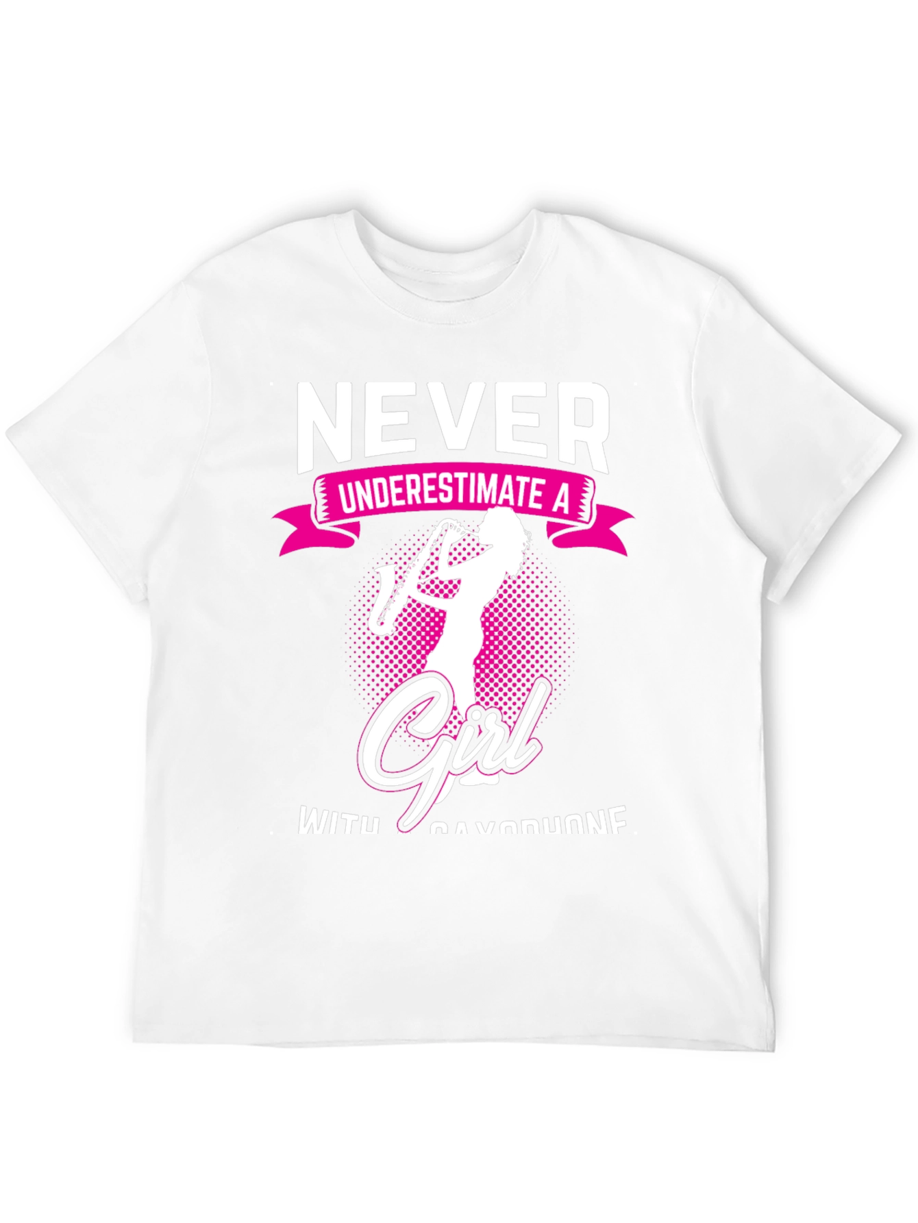 Never Underestimate Girl Saxophone T-Shirt