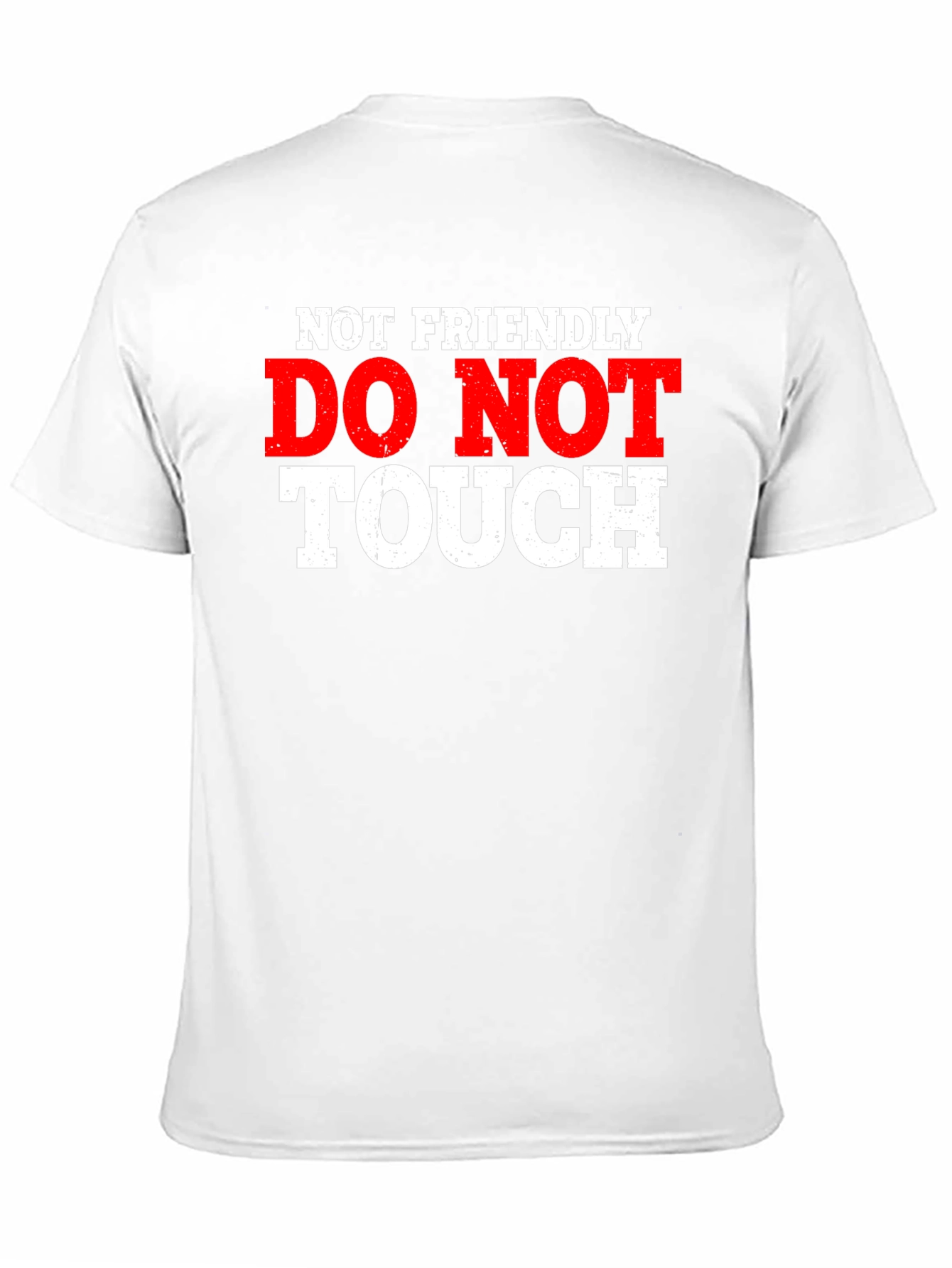 Not Friendly - Do Not Touch Graphic T-Shirt