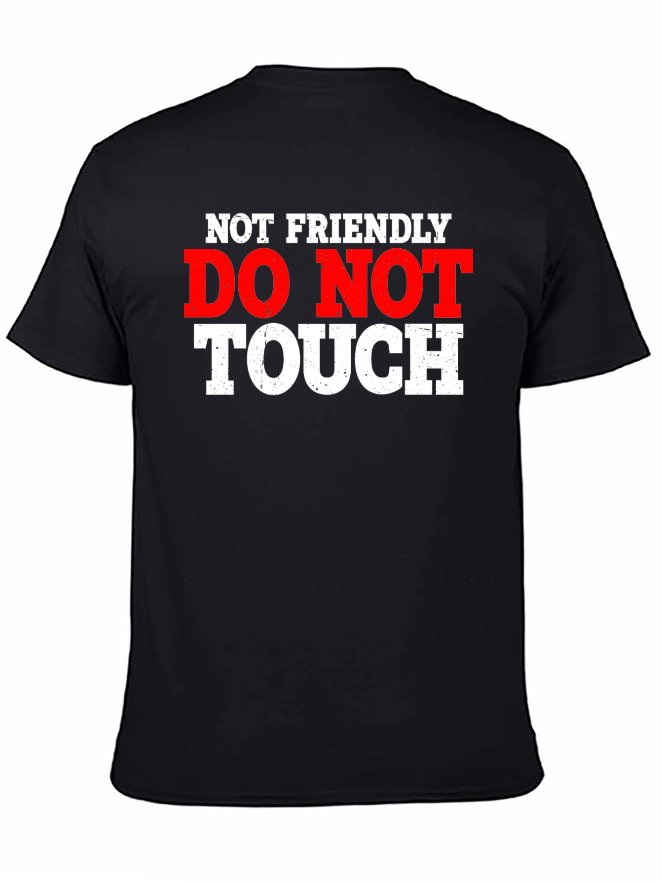 Not Friendly - Do Not Touch Graphic T-Shirt