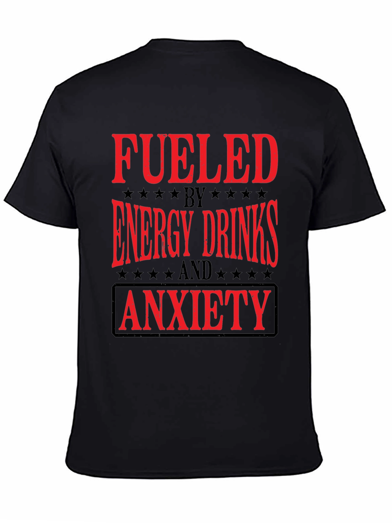 Fueled by Energy Drinks and Anxiety T-Shirt