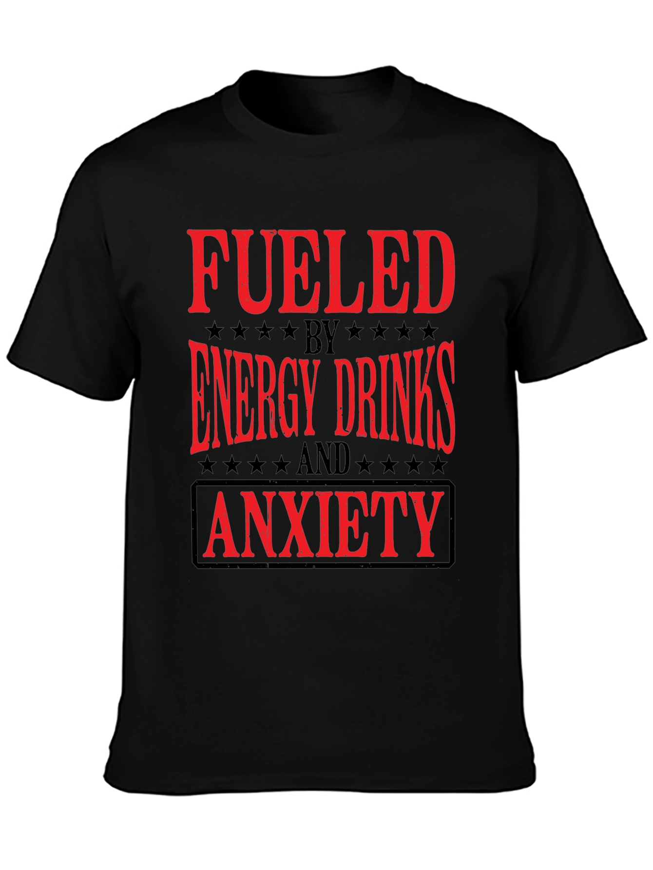 Fueled by Energy Drinks and Anxiety T-Shirt