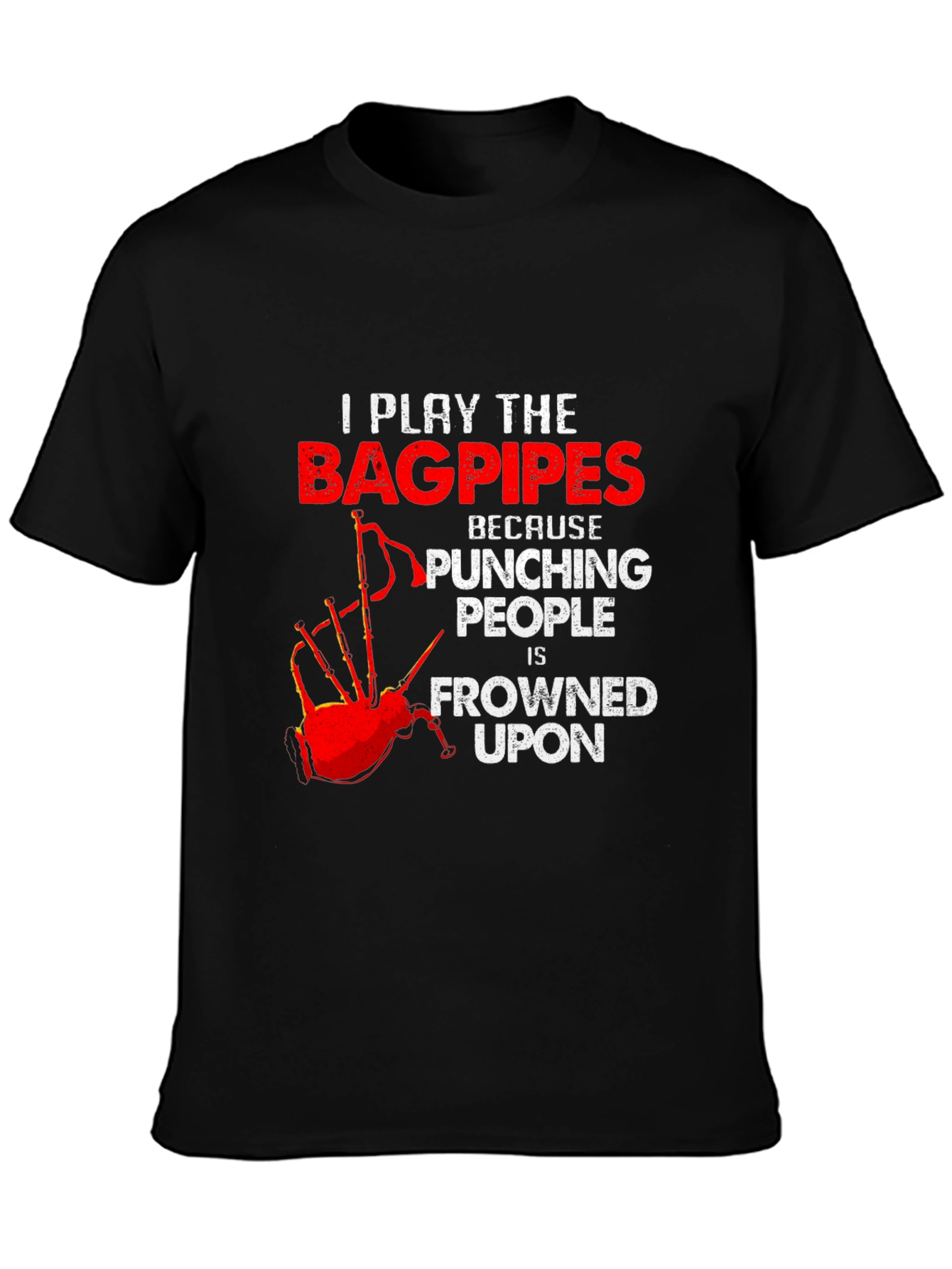 Bagpipes T-Shirt: Punching People Is Frowned Upon