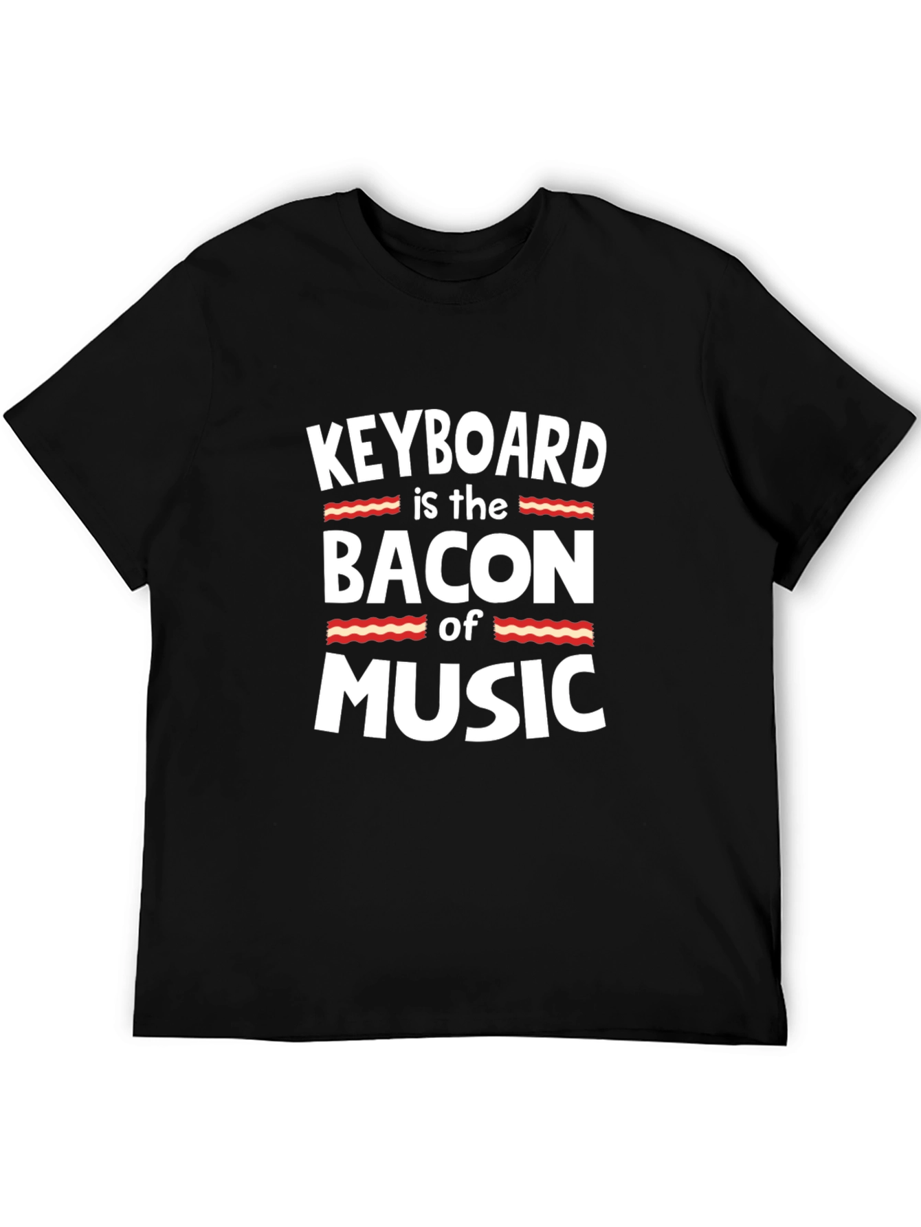 Keyboard is the Bacon of Music Graphic T-Shirt