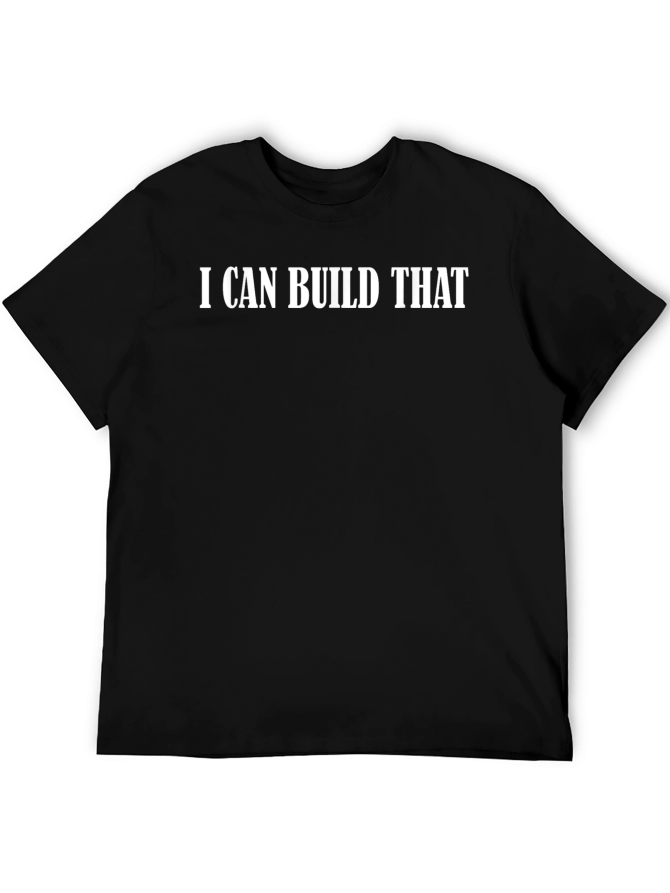 I Can Build That T-Shirt