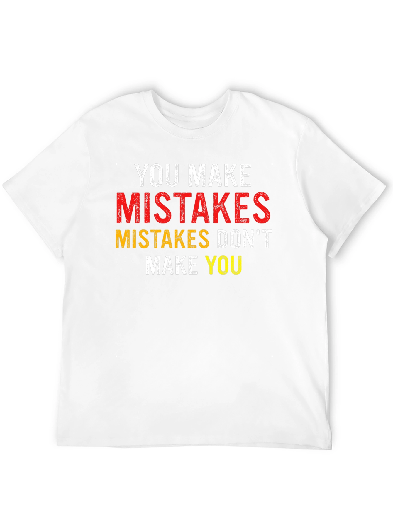 Motivational Mistakes Dont Make You Black T-Shirt