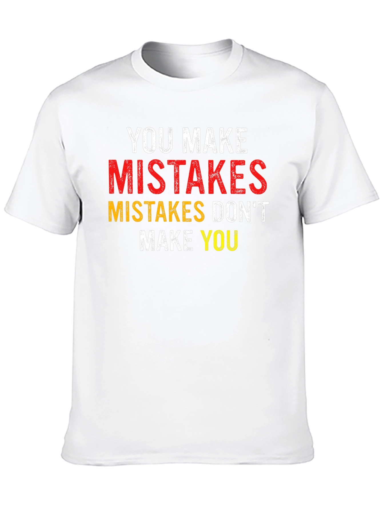 Motivational Mistakes Dont Make You Black T-Shirt