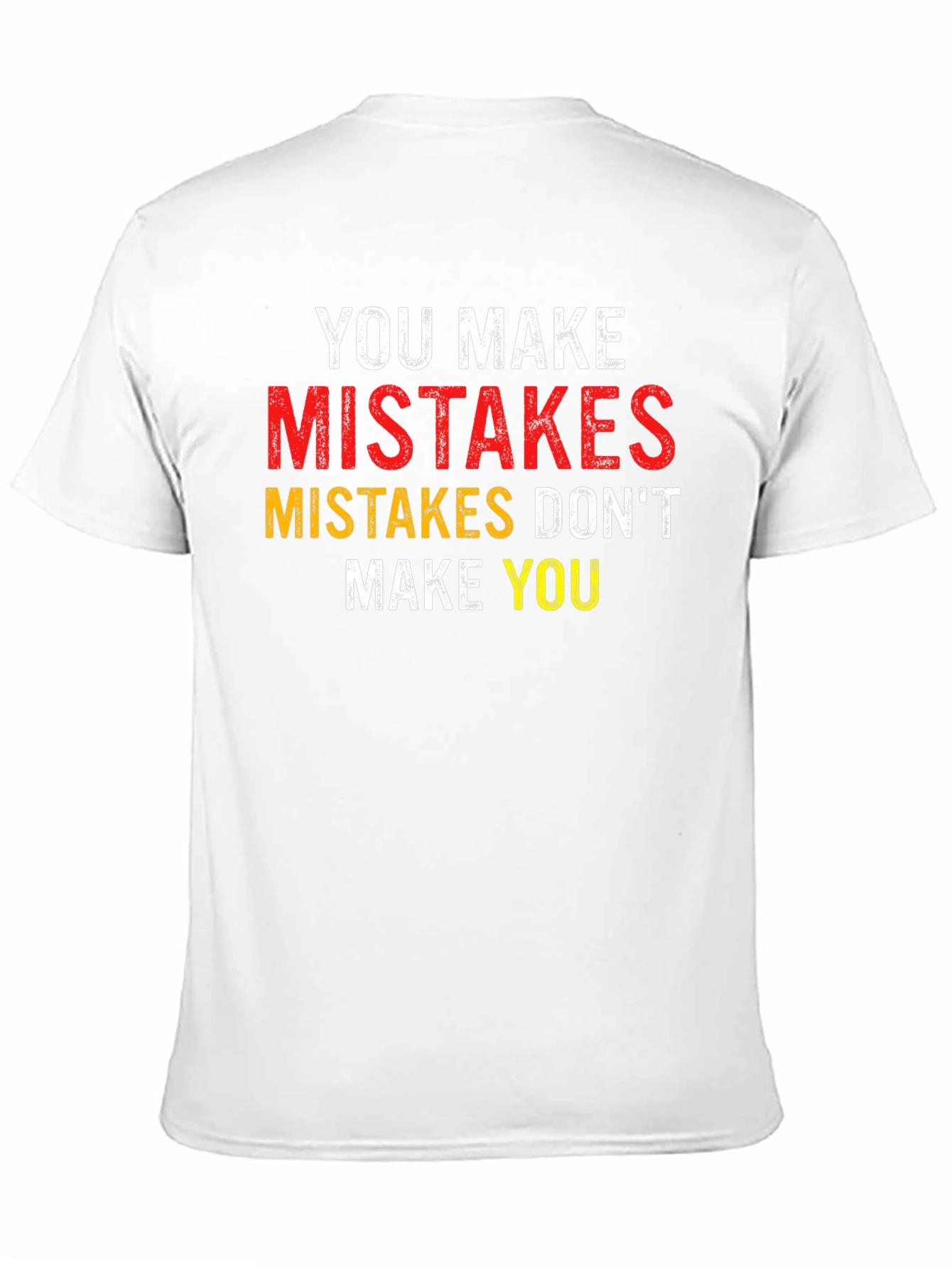 Motivational Mistakes Dont Make You Black T-Shirt