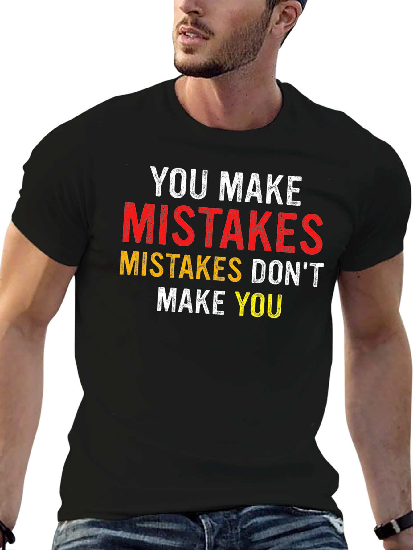 Motivational Mistakes Dont Make You Black T-Shirt