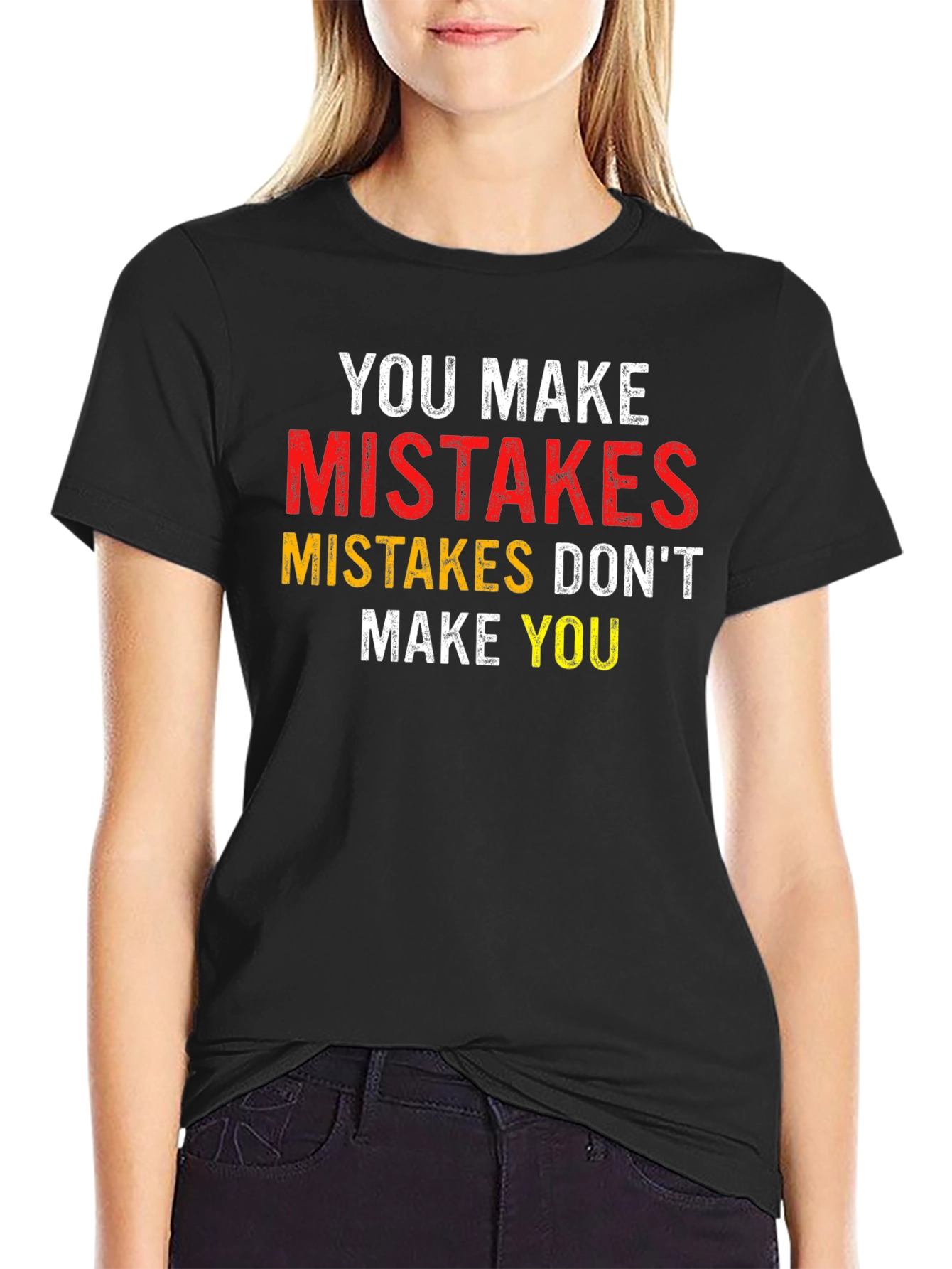 Motivational Mistakes Dont Make You Black T-Shirt
