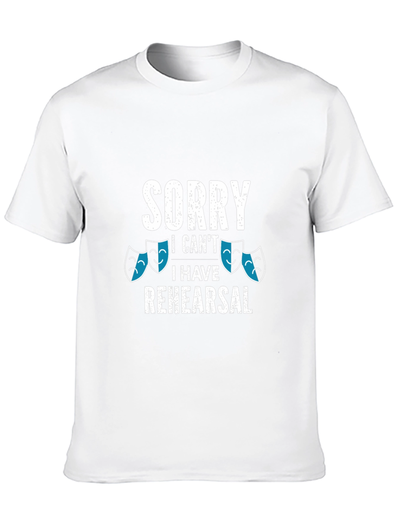 Sorry I Cant I Have Rehearsal T-Shirt
