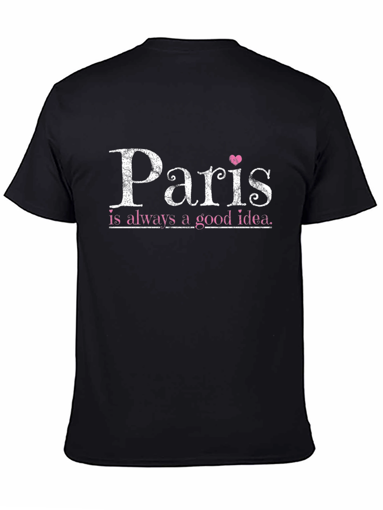 Paris is Always a Good Idea T-Shirt - Black