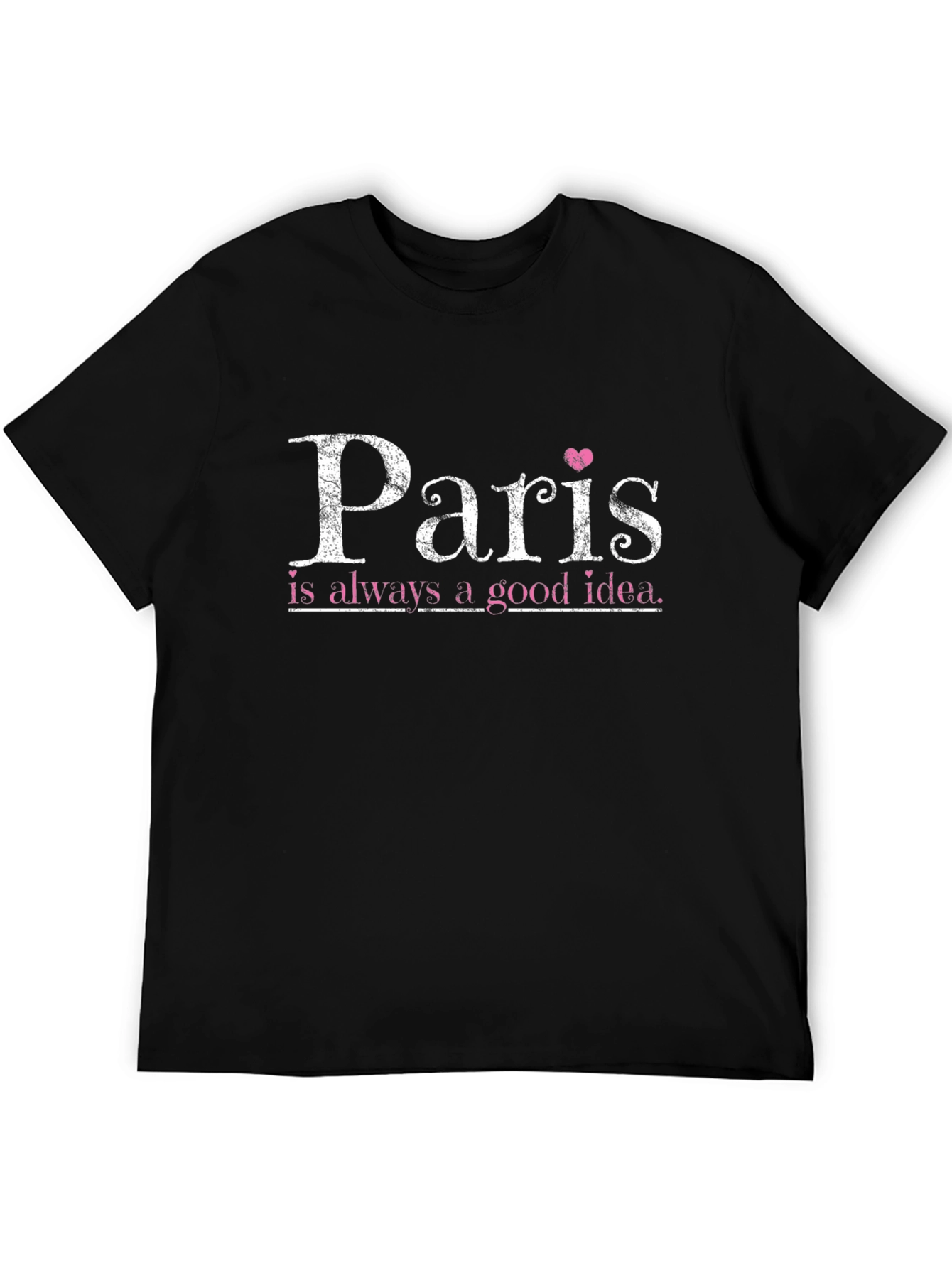 Paris is Always a Good Idea T-Shirt - Black