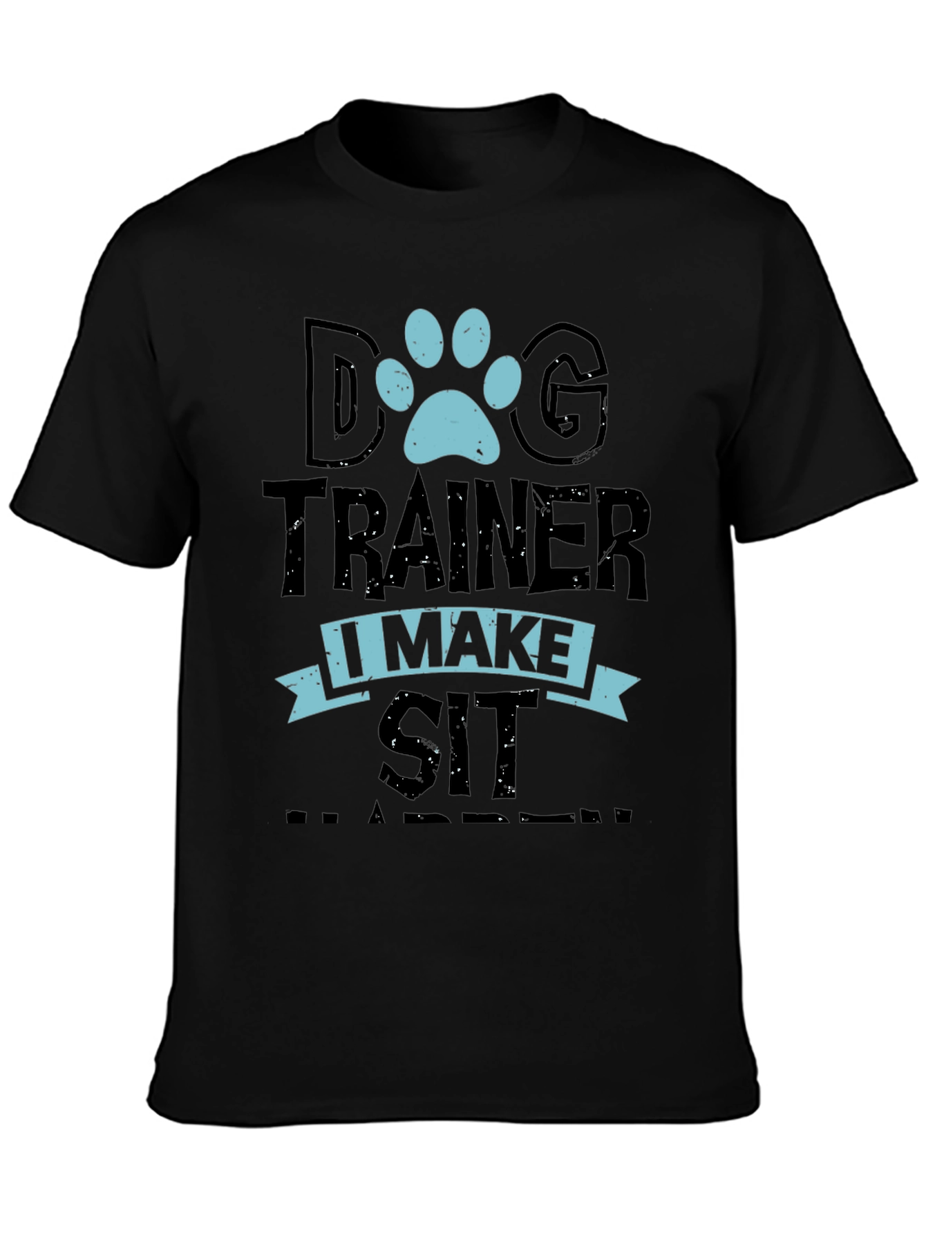 Dog Trainer T-Shirt - I Make Sit Happen Tee