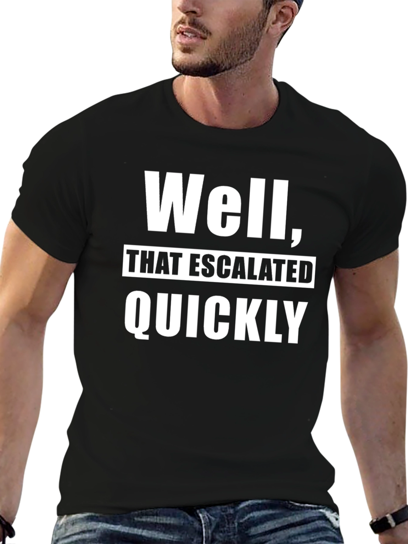 Escalated Quickly Graphic T-Shirt - Funny Slogan Tee