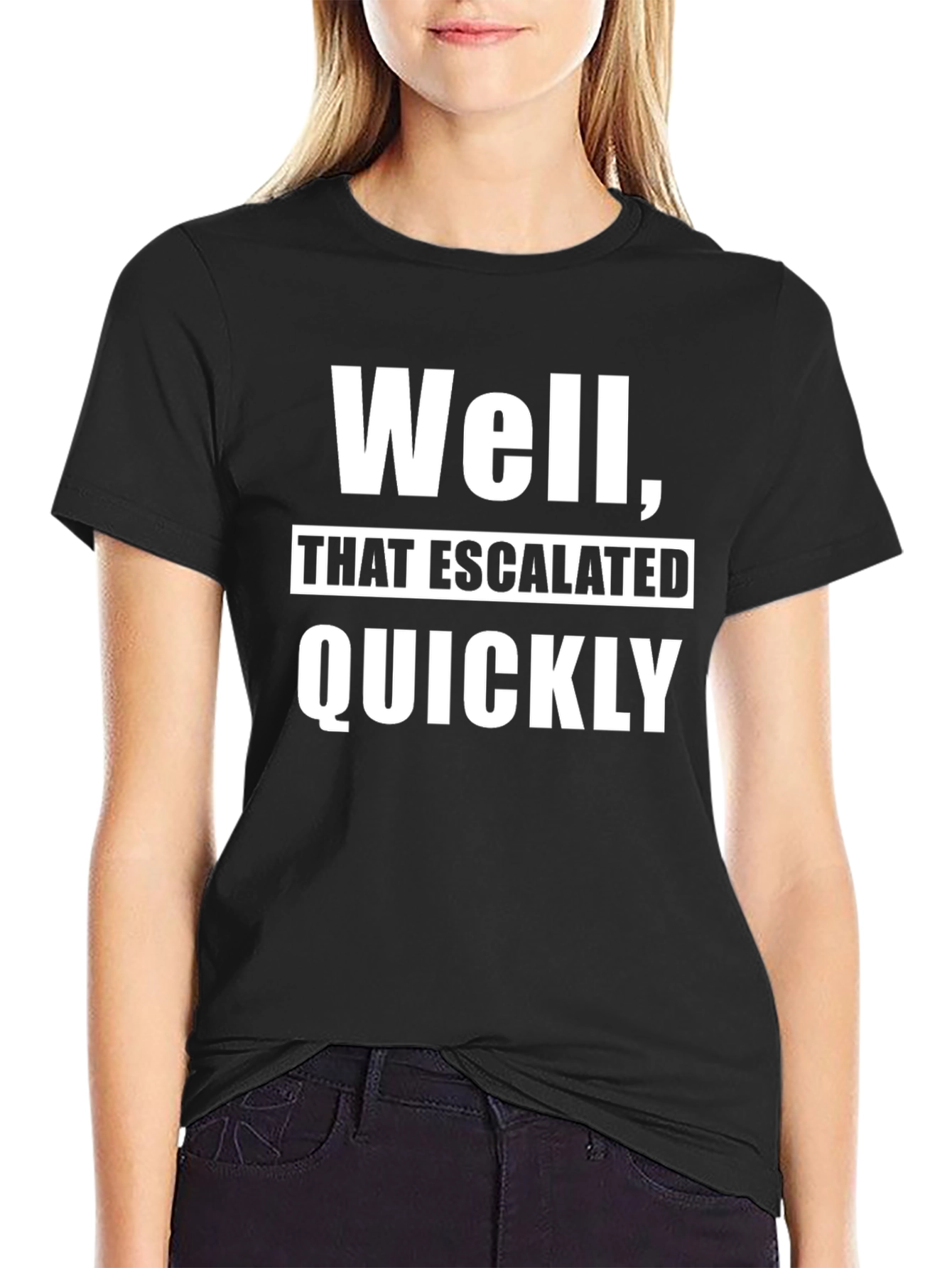 Escalated Quickly Graphic T-Shirt - Funny Slogan Tee