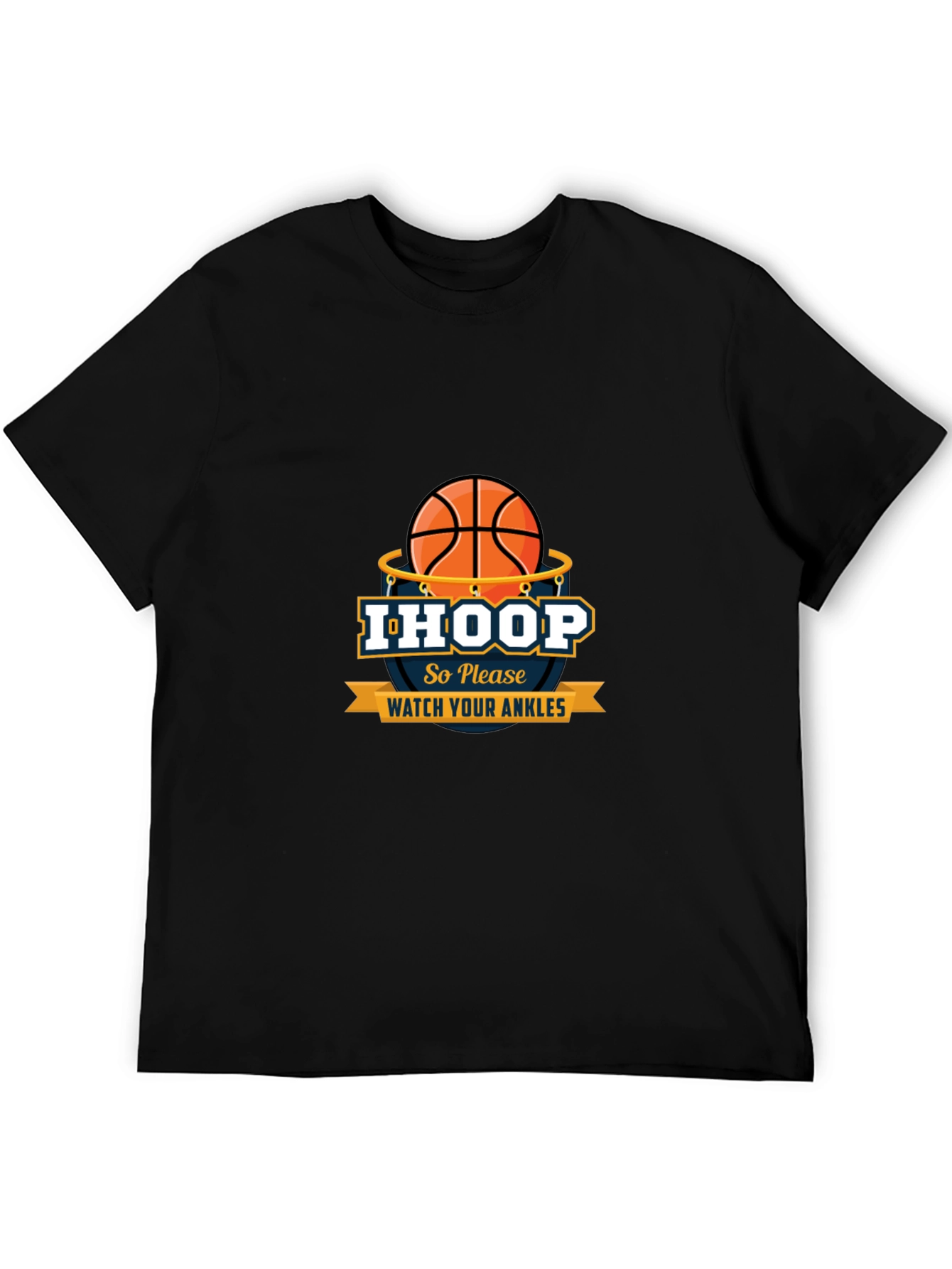 I Hoop So Please Watch Your Ankles Graphic T-Shirt
