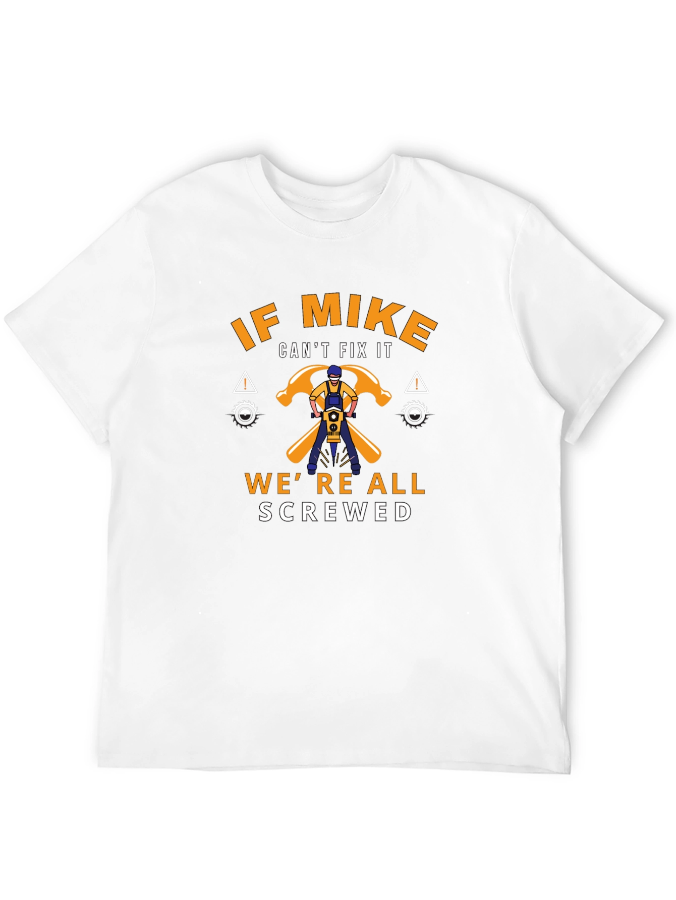 If Mike Cant Fix It T-Shirt