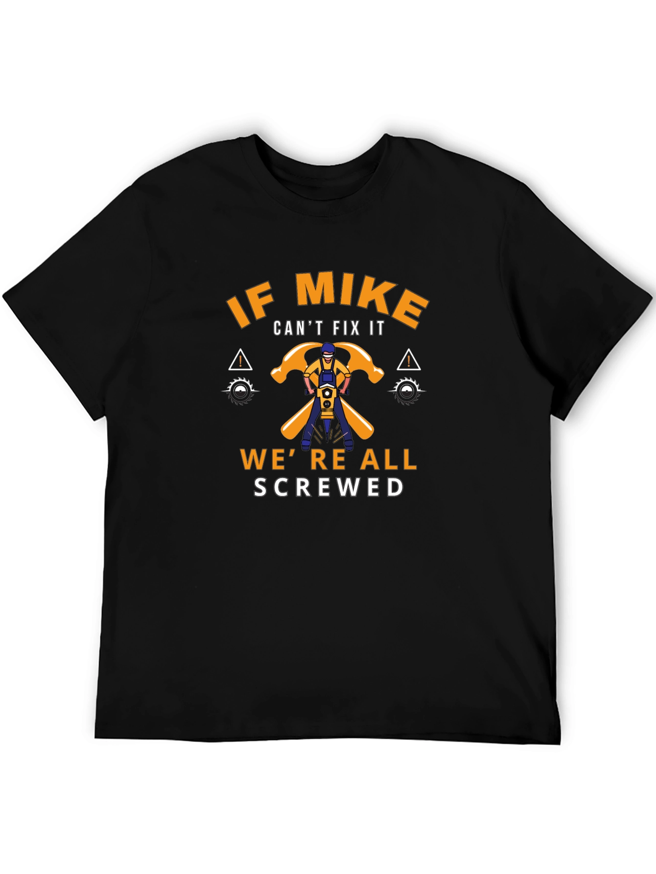 If Mike Cant Fix It T-Shirt