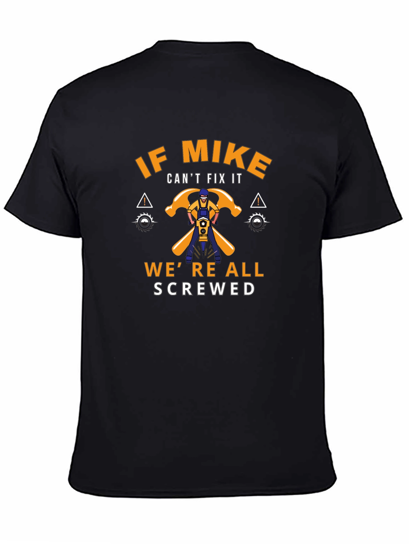 If Mike Cant Fix It T-Shirt