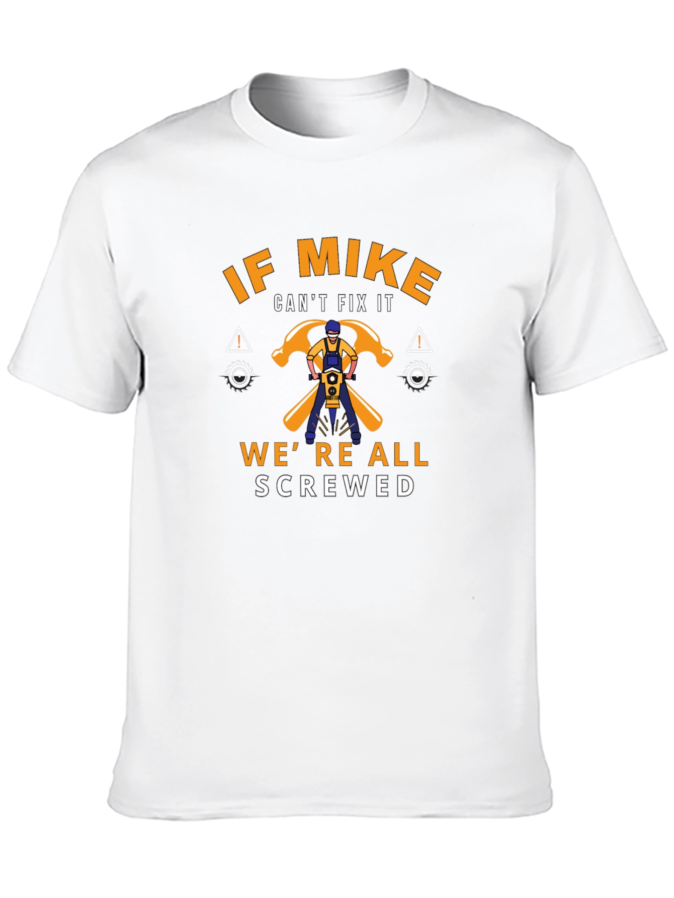 If Mike Cant Fix It T-Shirt