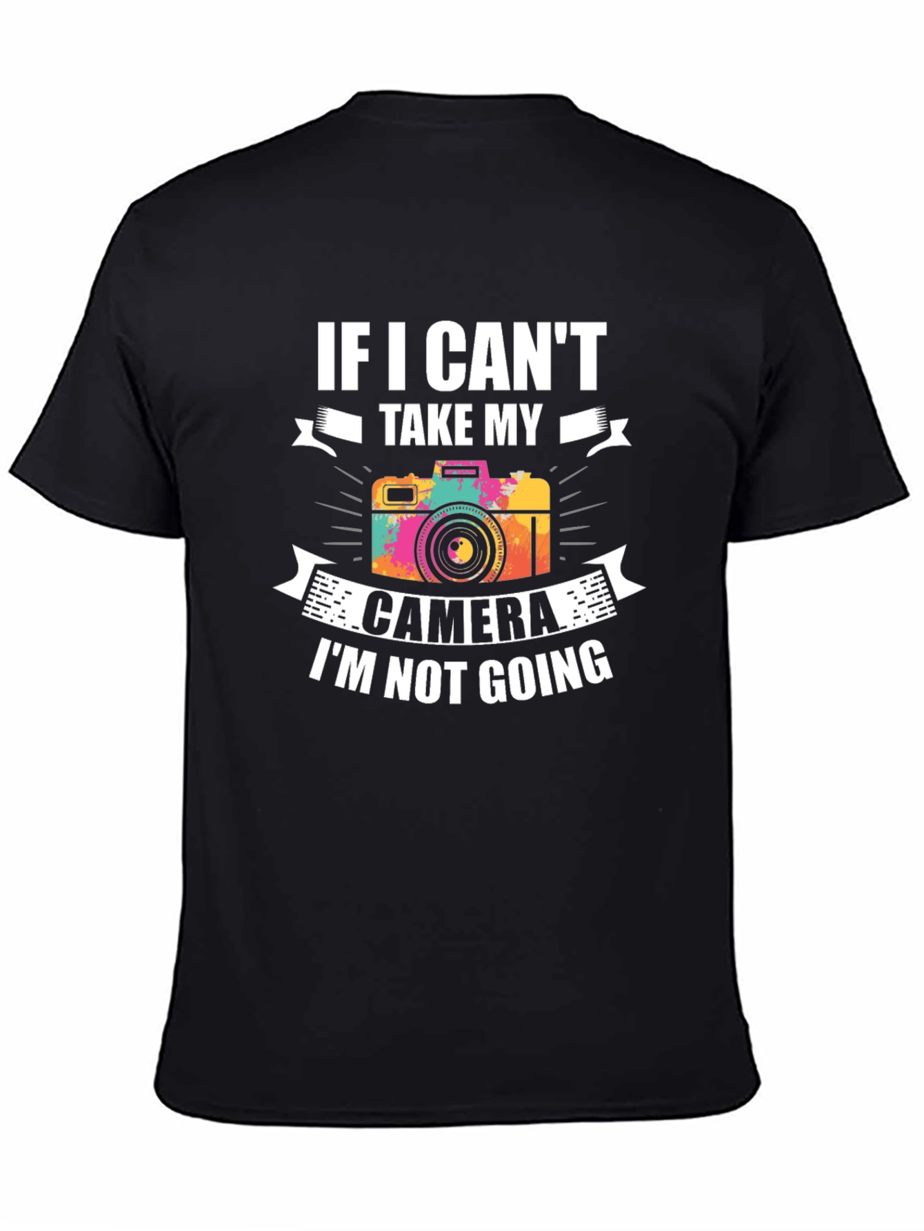 If I Cant Take My Camera T-Shirt