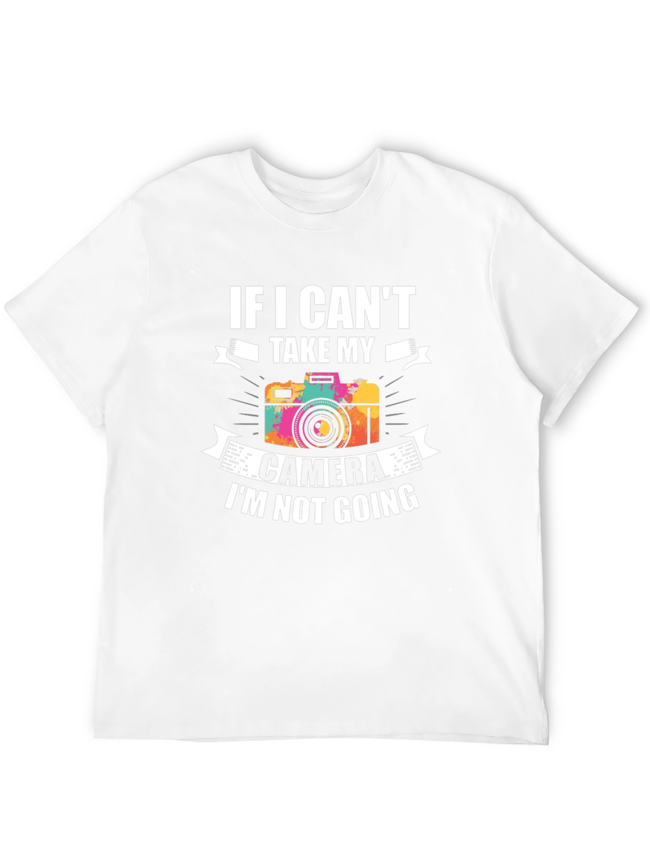 If I Cant Take My Camera T-Shirt
