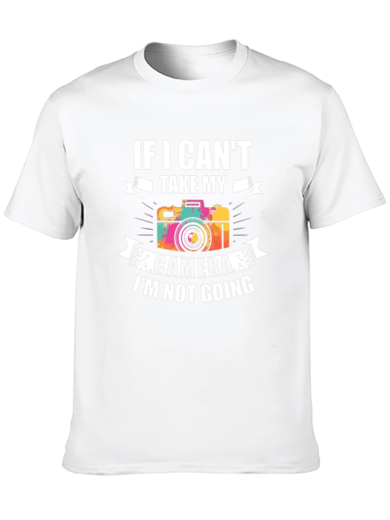 If I Cant Take My Camera T-Shirt