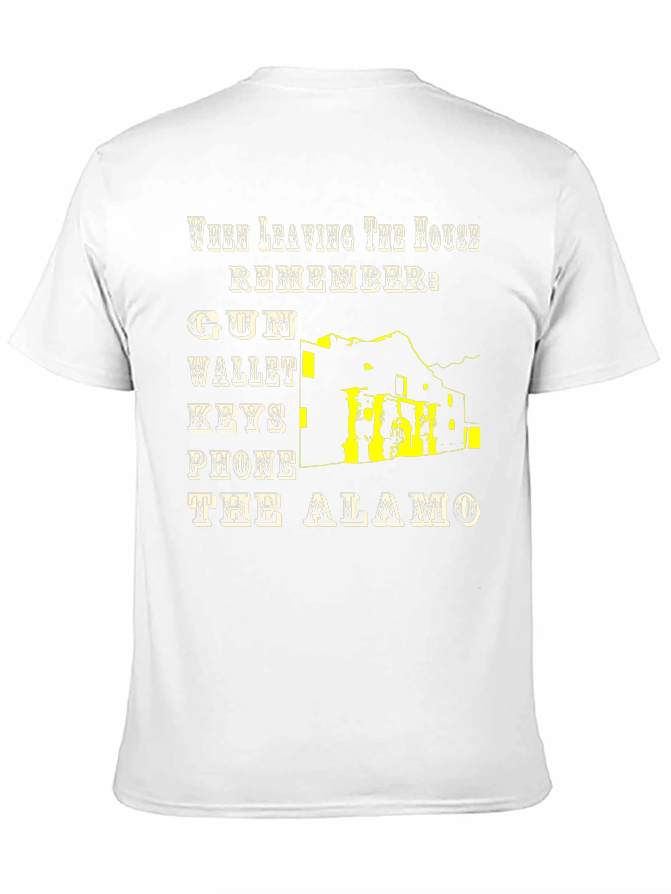 Leaving House T-Shirt: Gun Wallet Keys Phone Alamo
