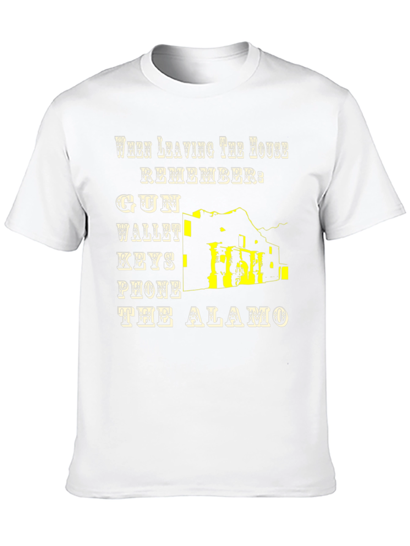 Leaving House T-Shirt: Gun Wallet Keys Phone Alamo