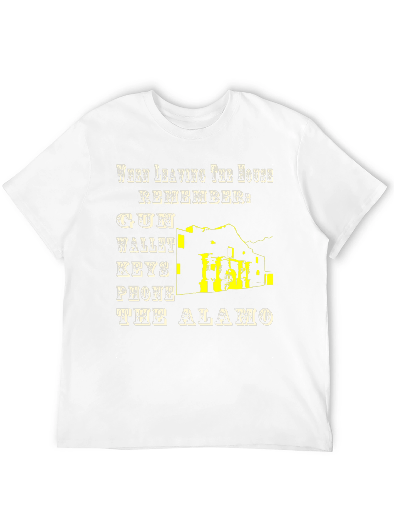 Leaving House T-Shirt: Gun Wallet Keys Phone Alamo