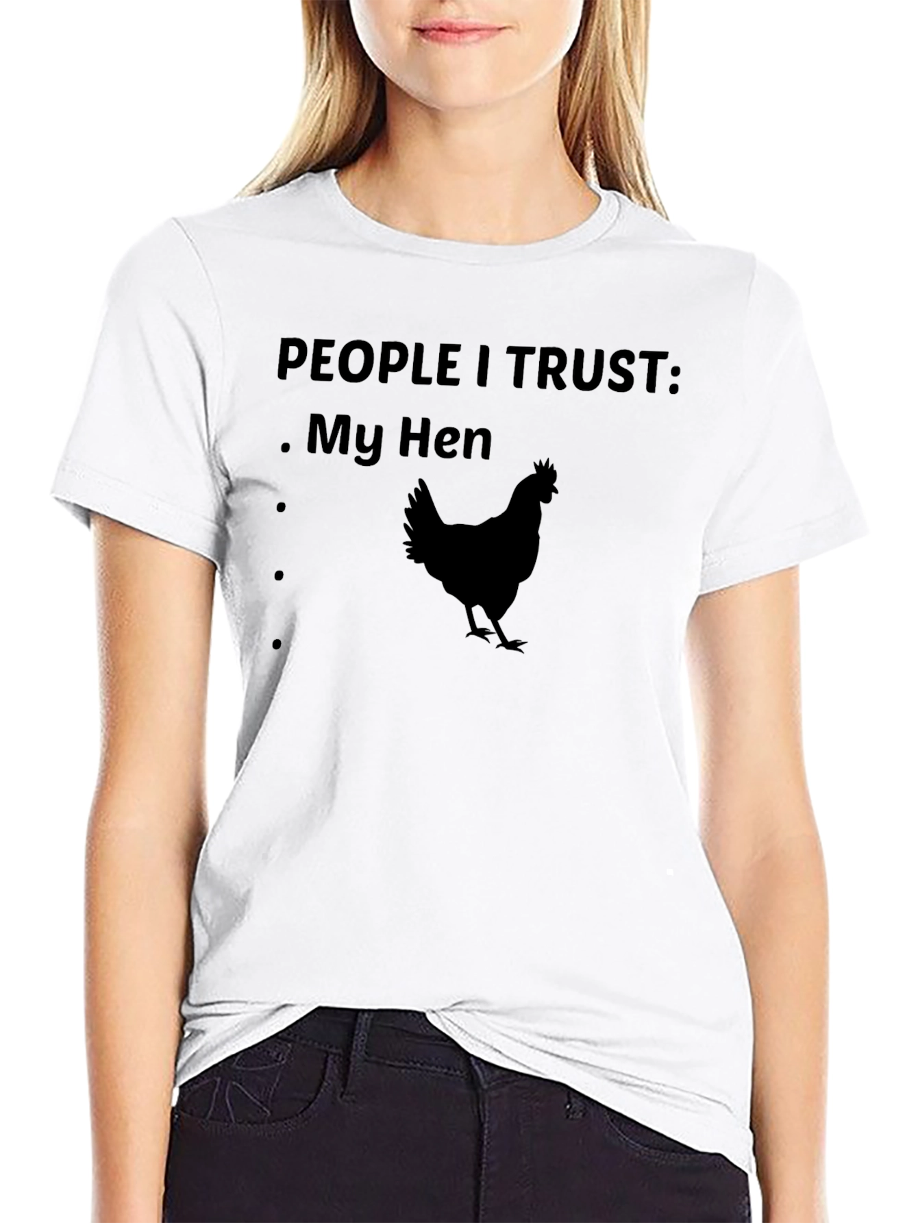 People I Trust: My Hen Graphic T-Shirt