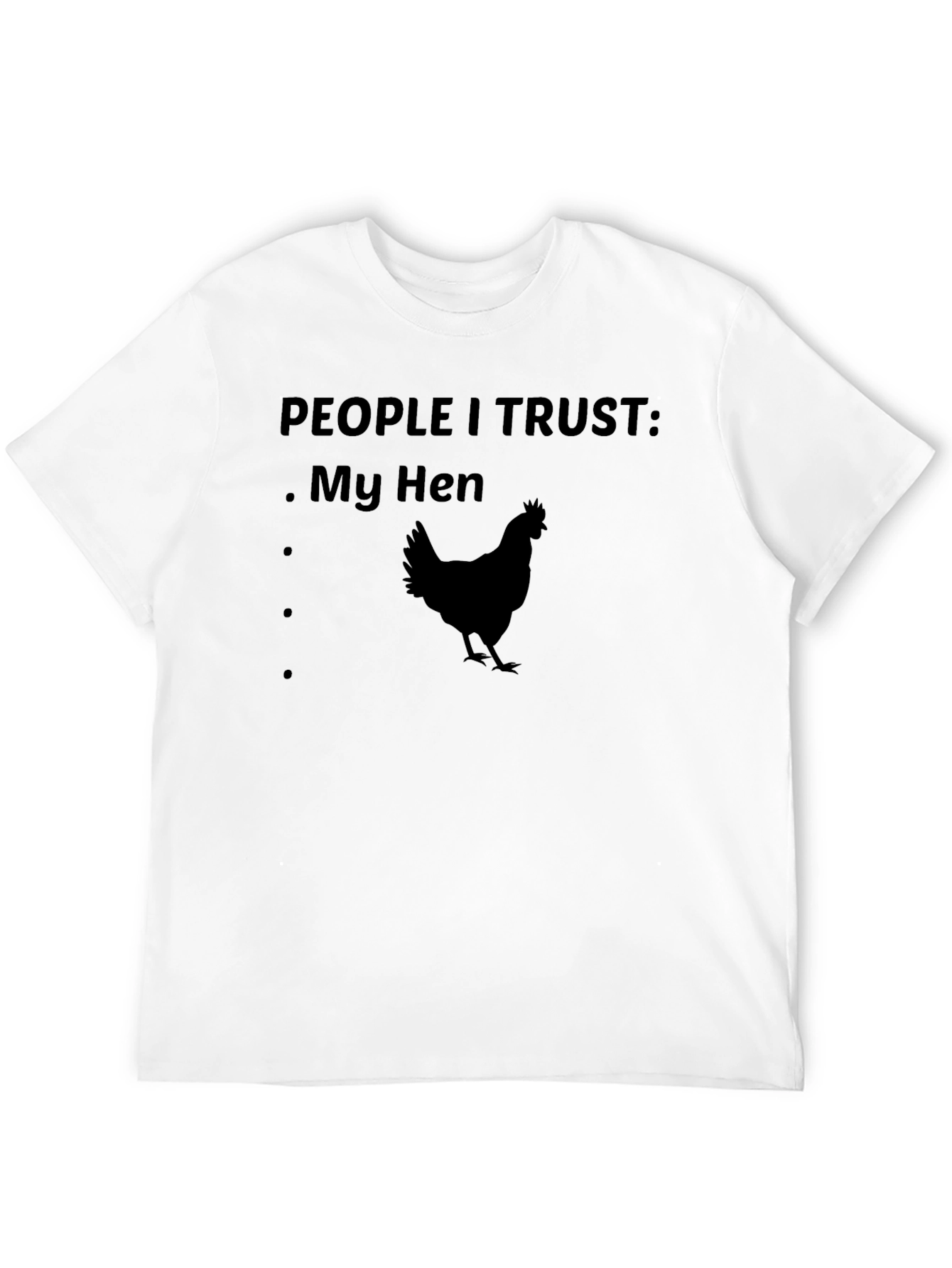 People I Trust: My Hen Graphic T-Shirt