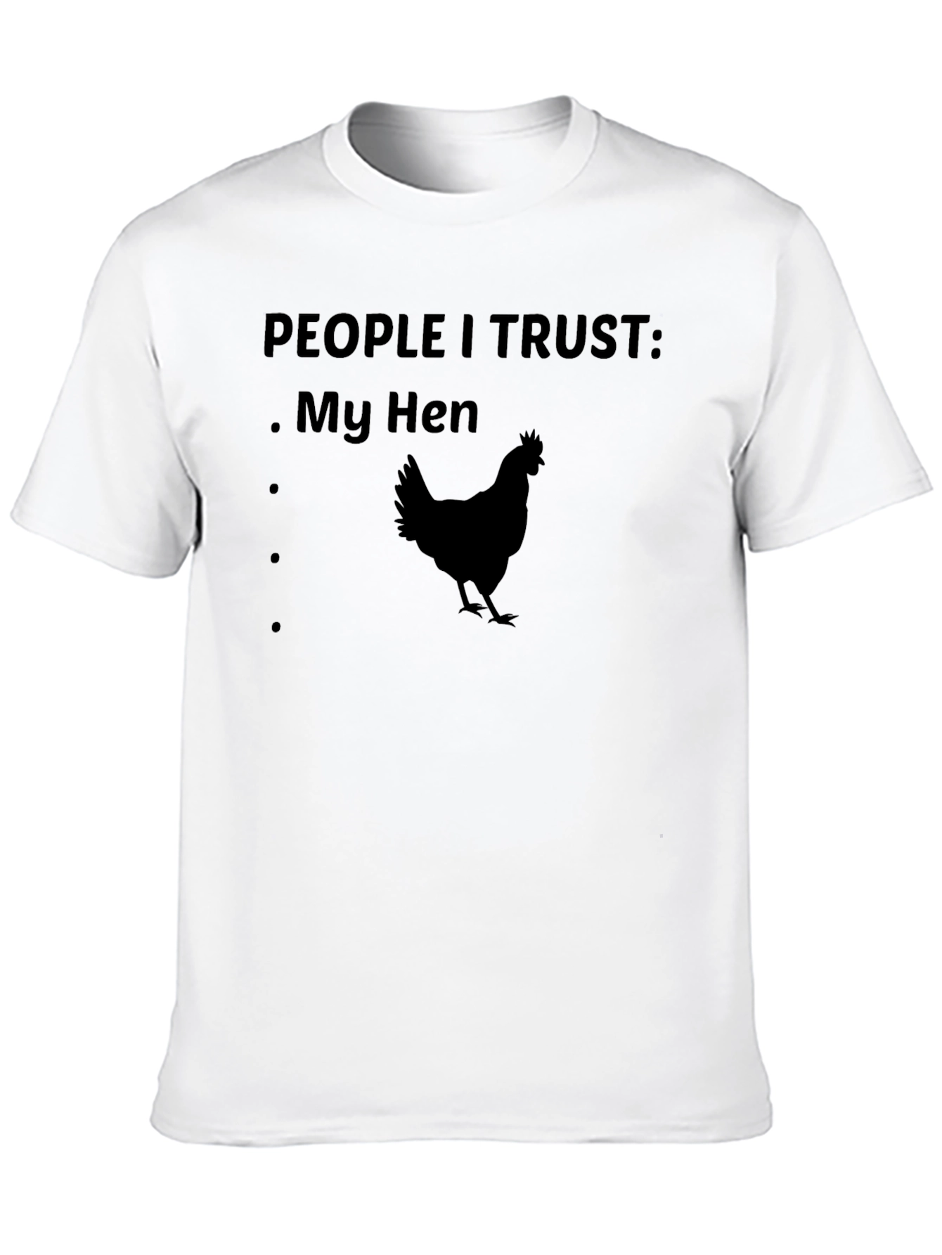People I Trust: My Hen Graphic T-Shirt