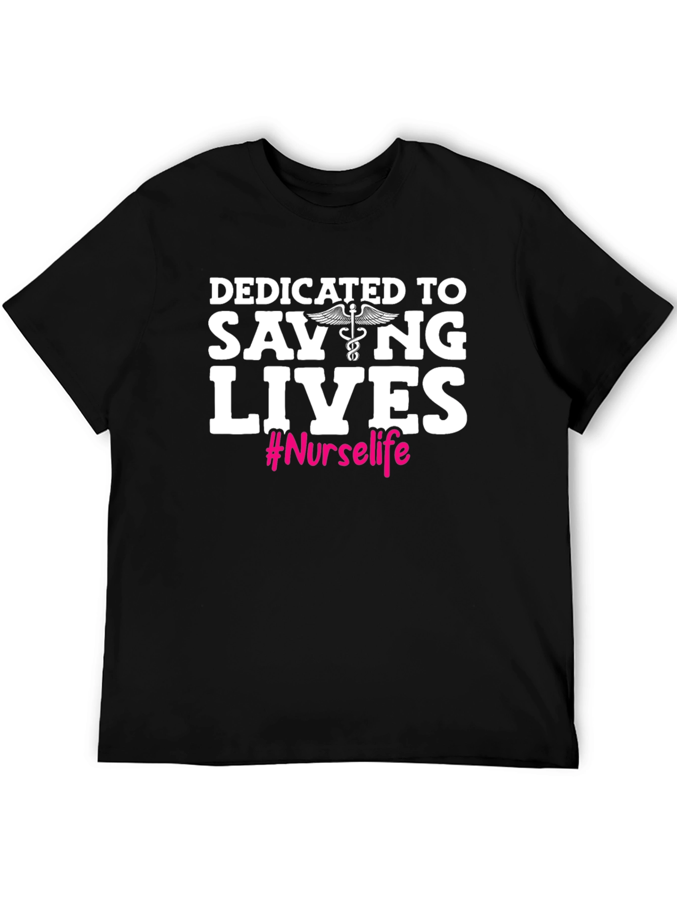 Nurse Life T-Shirt - Dedicated to Saving Lives