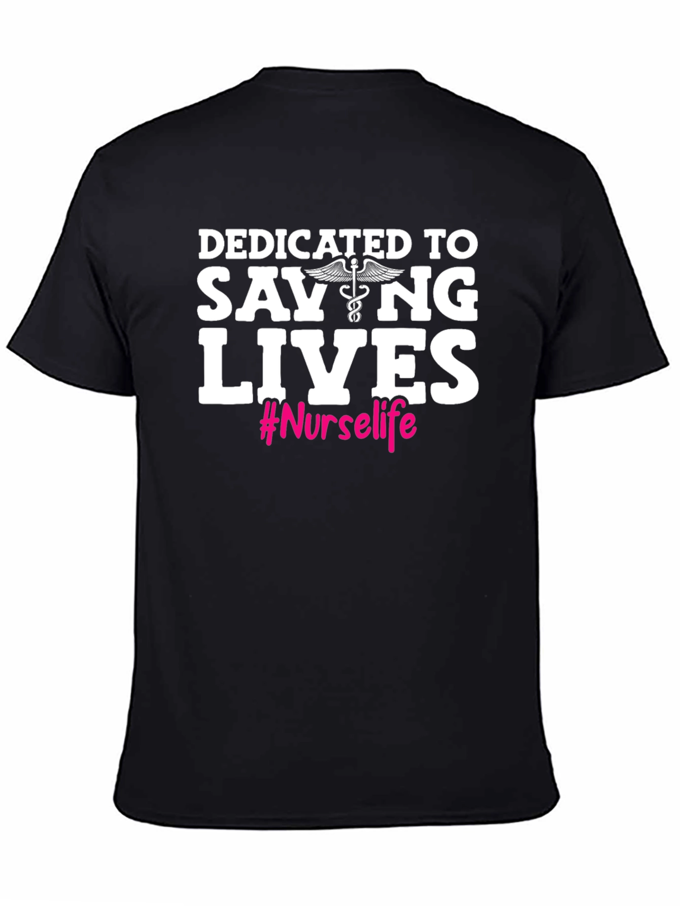 Nurse Life T-Shirt - Dedicated to Saving Lives