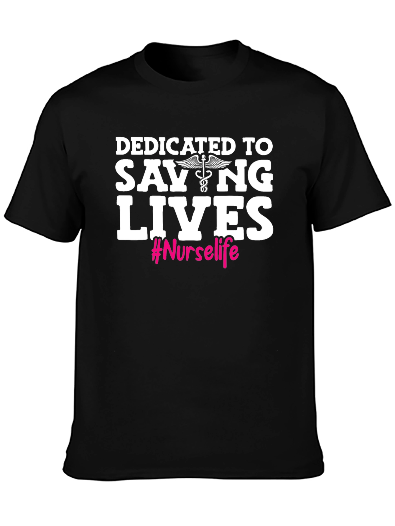 Nurse Life T-Shirt - Dedicated to Saving Lives