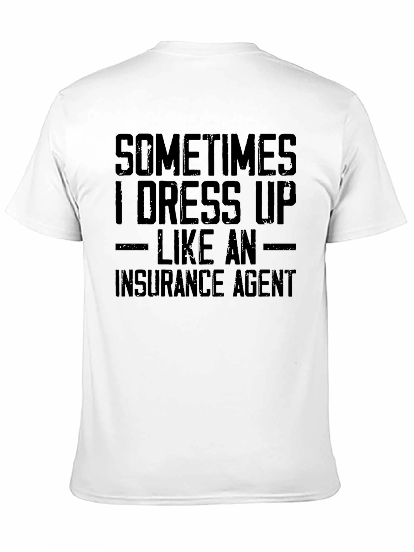 Insurance Agent T-Shirt: Funny Slogan Tee