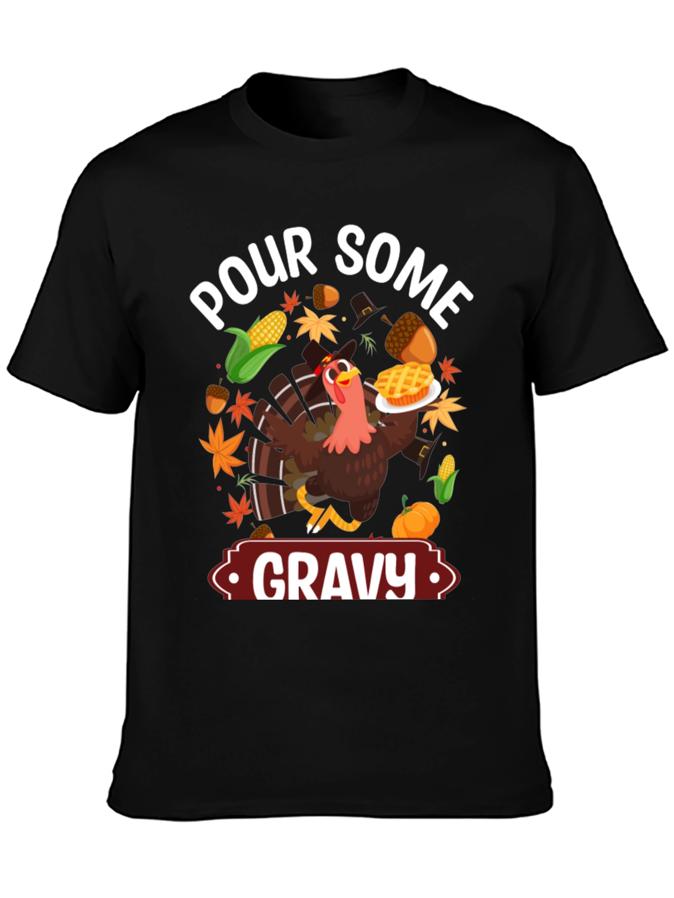 Pour Some Gravy Thanksgiving T-Shirt