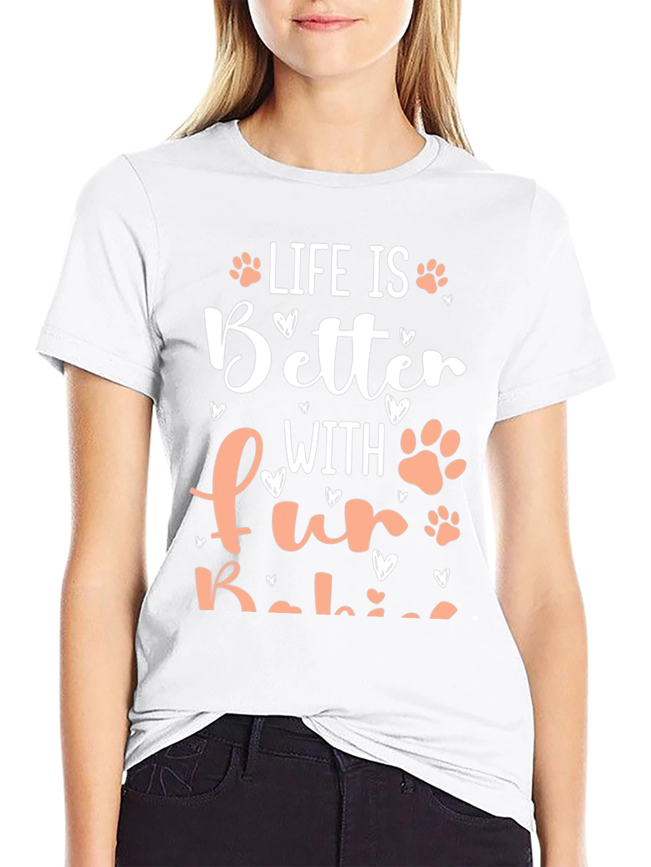 Life is Better with Fur Babies T-Shirt
