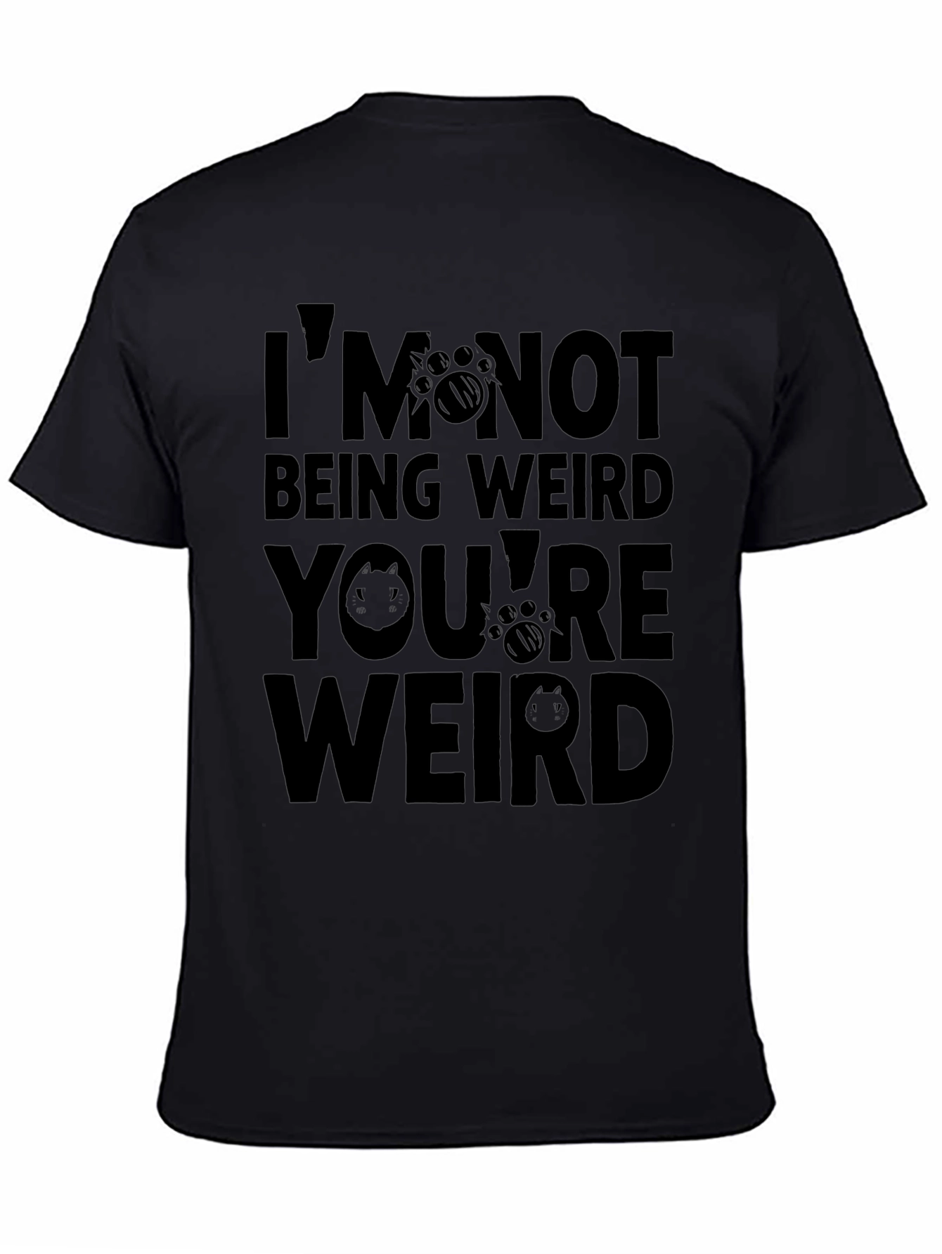 Im Not Being Weird Black Graphic T-Shirt