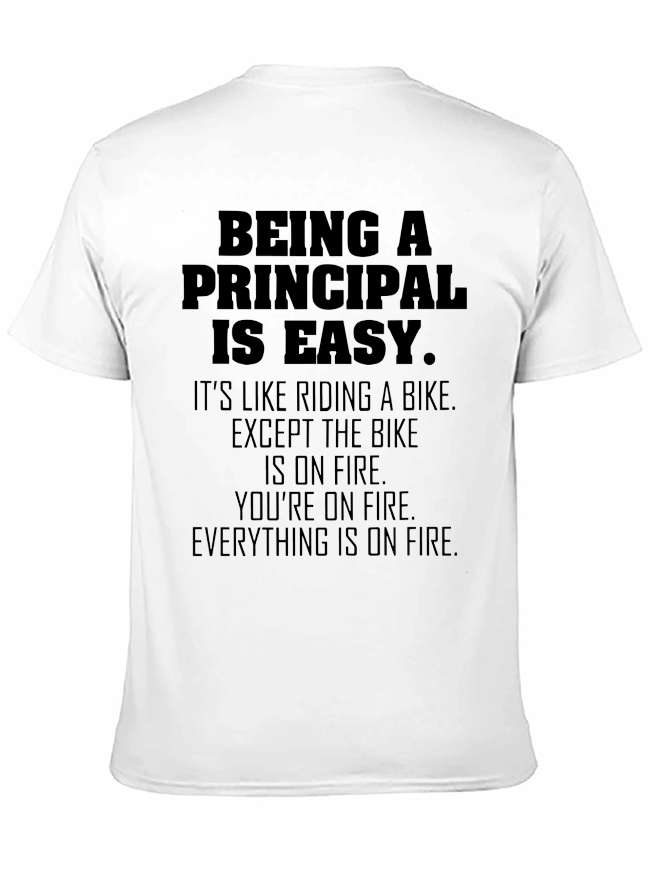 Being a Principal Is Easy T-Shirt
