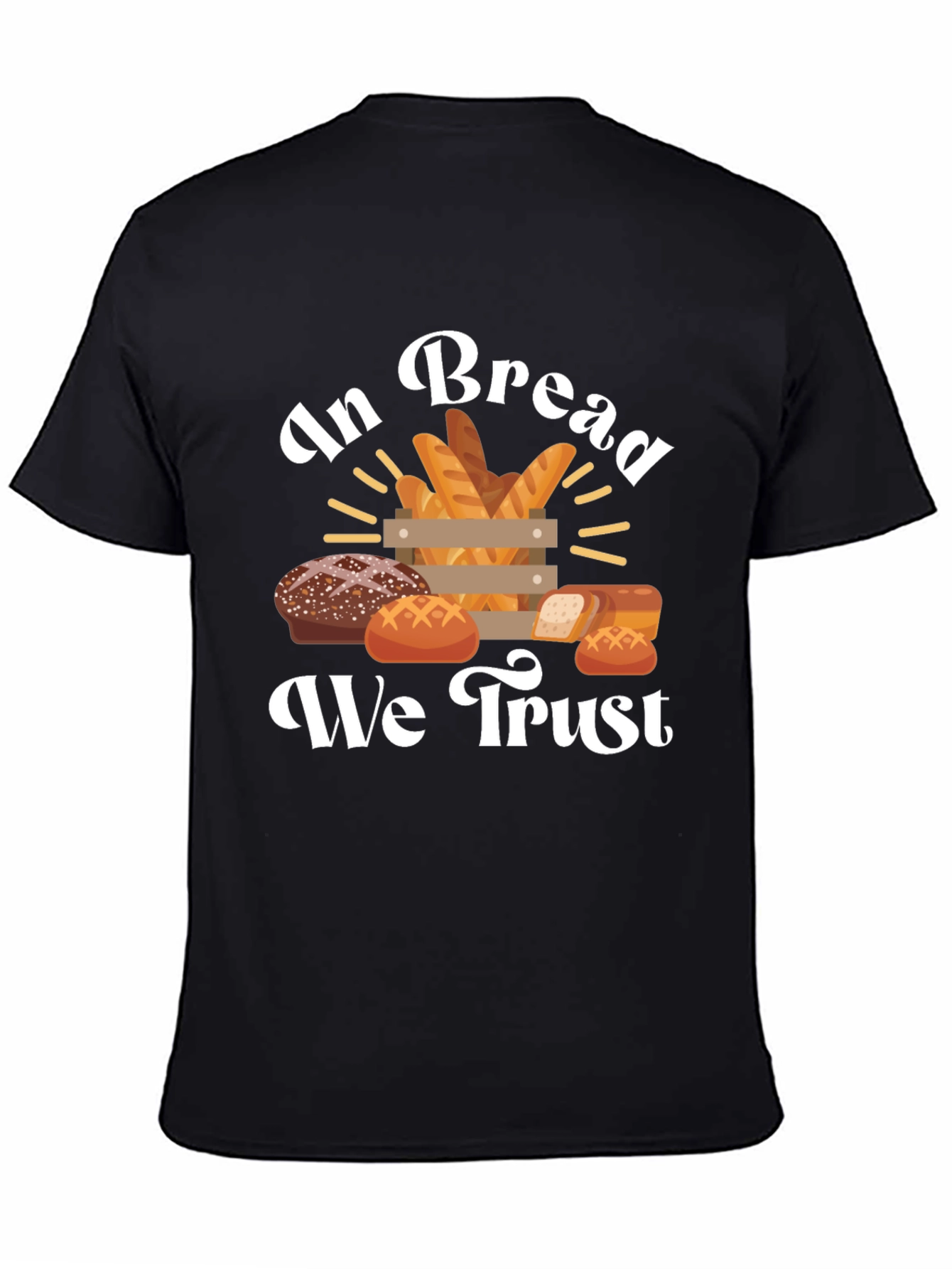 In Bread We Trust Graphic T-Shirt