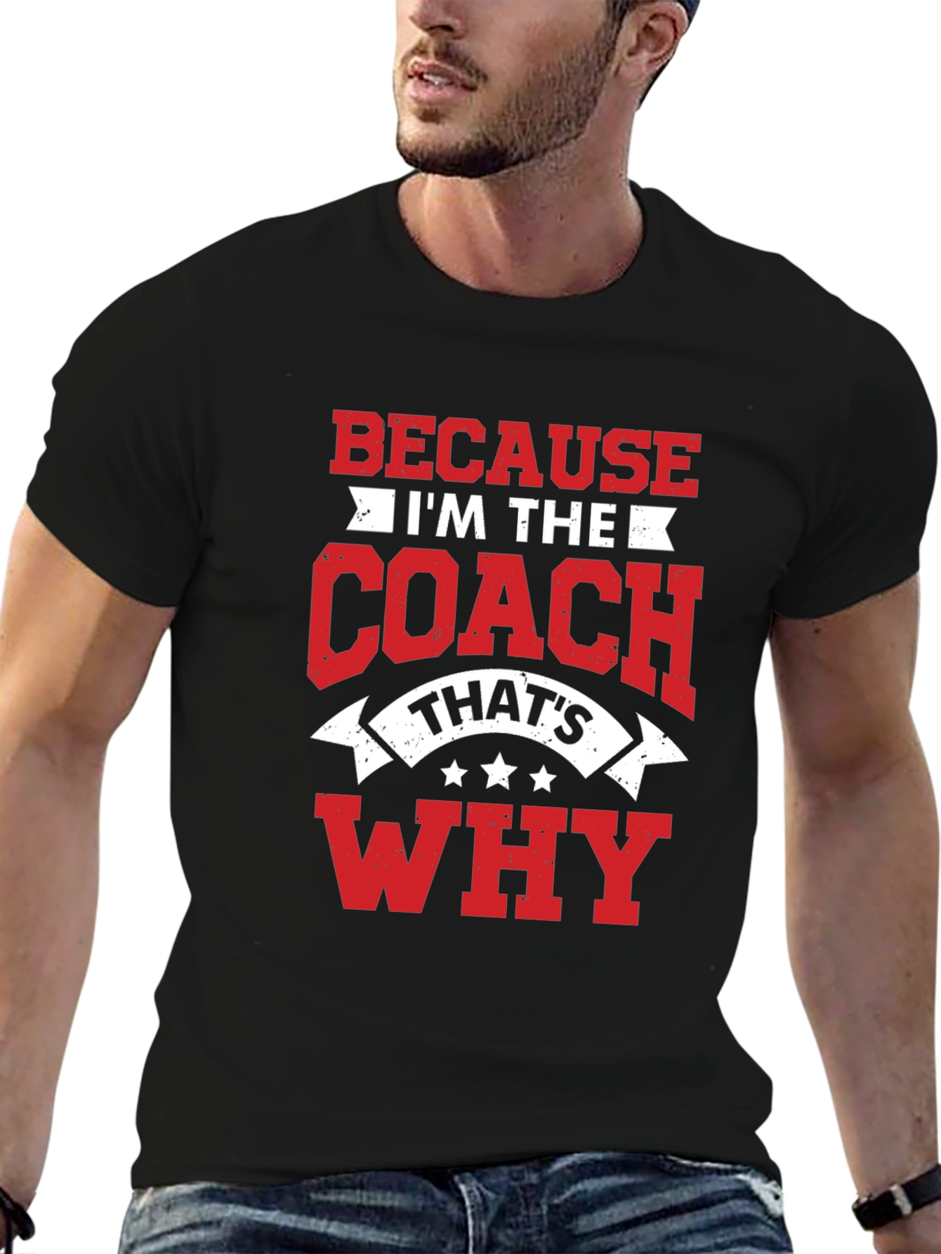 Coach T-Shirt: Because Im the Coach Thats Why!