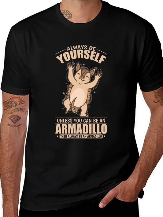 Armadillo Graphic T-Shirt - Always Be Yourself!
