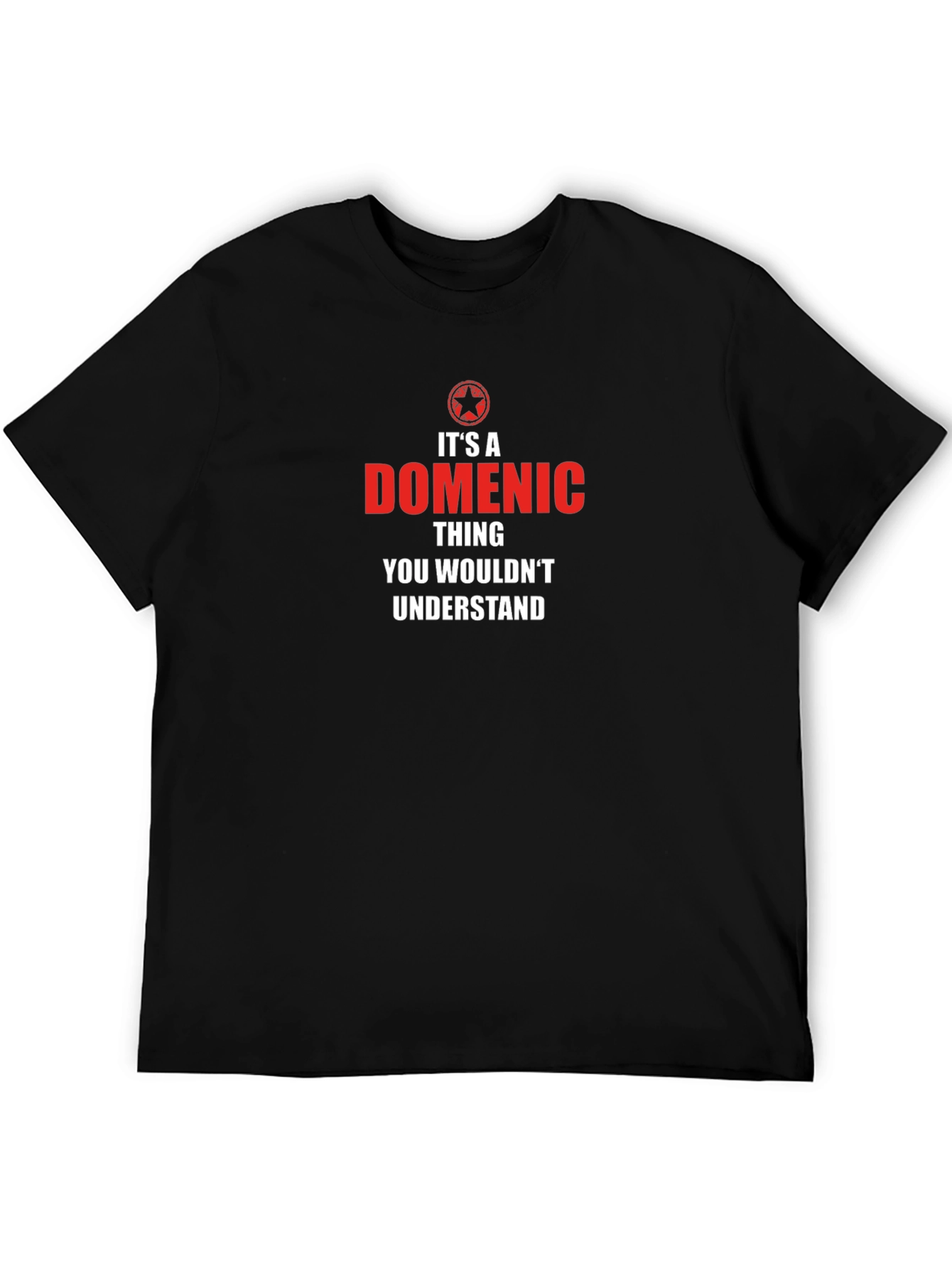 Domenic Thing You Wouldnt Understand T-Shirt