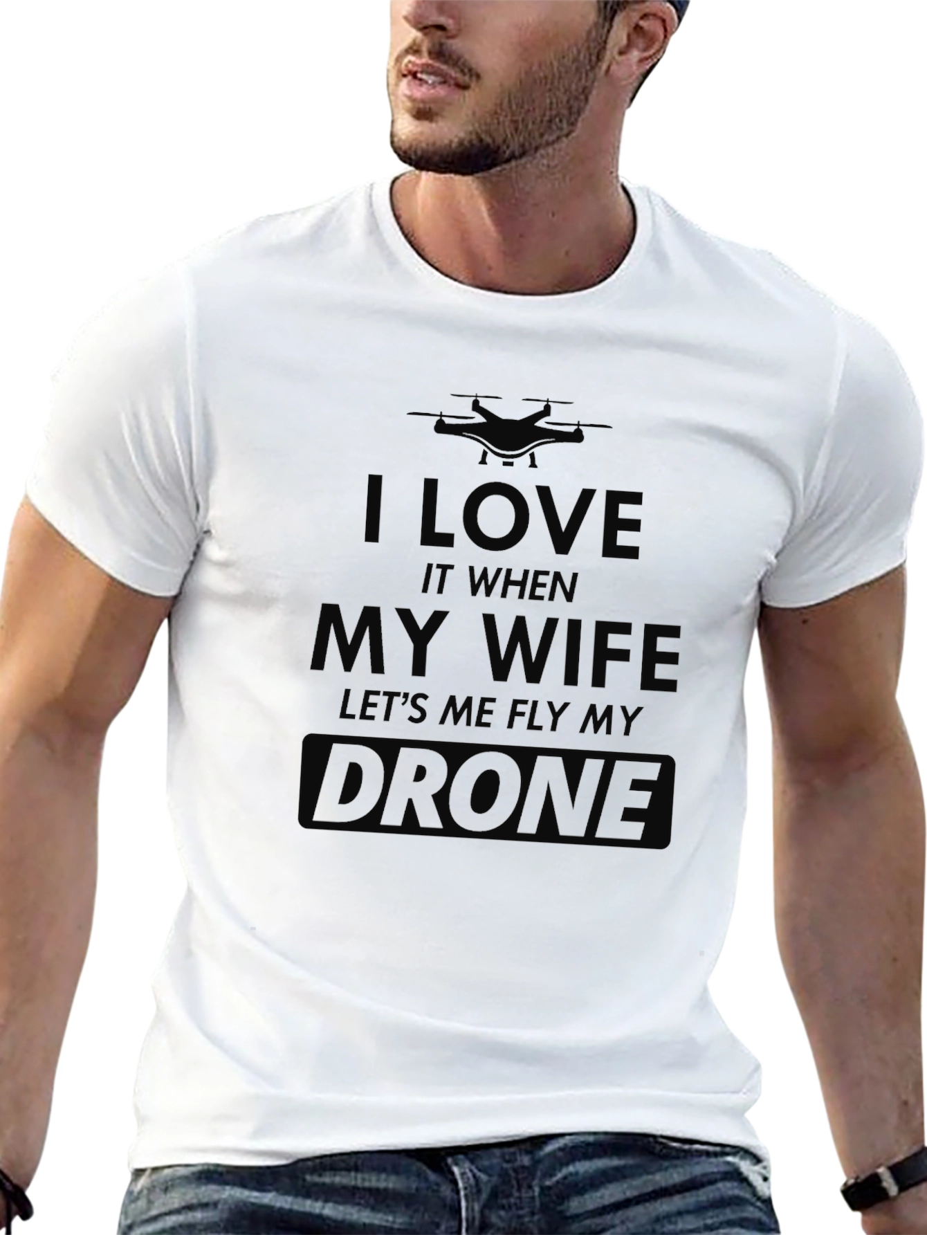 I Love My Wife Drone T-Shirt - Funny Gift