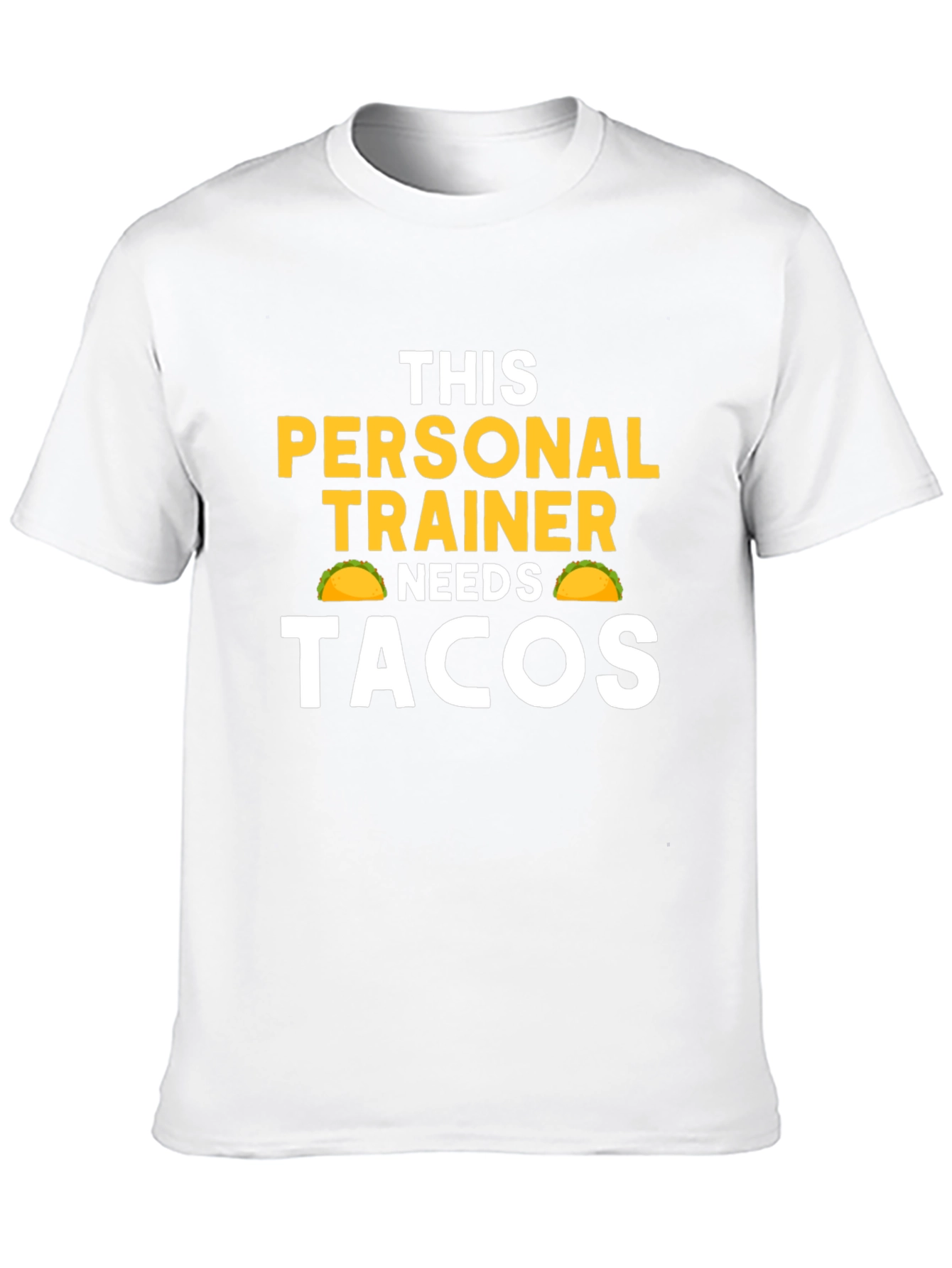 Personal Trainer Needs Tacos Funny Graphic Tee