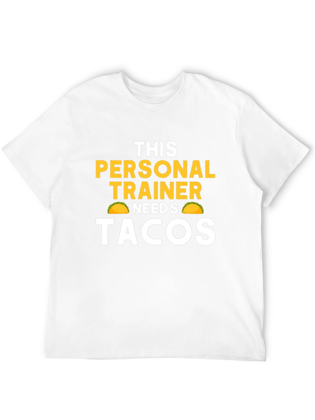 Personal Trainer Needs Tacos Funny Graphic Tee